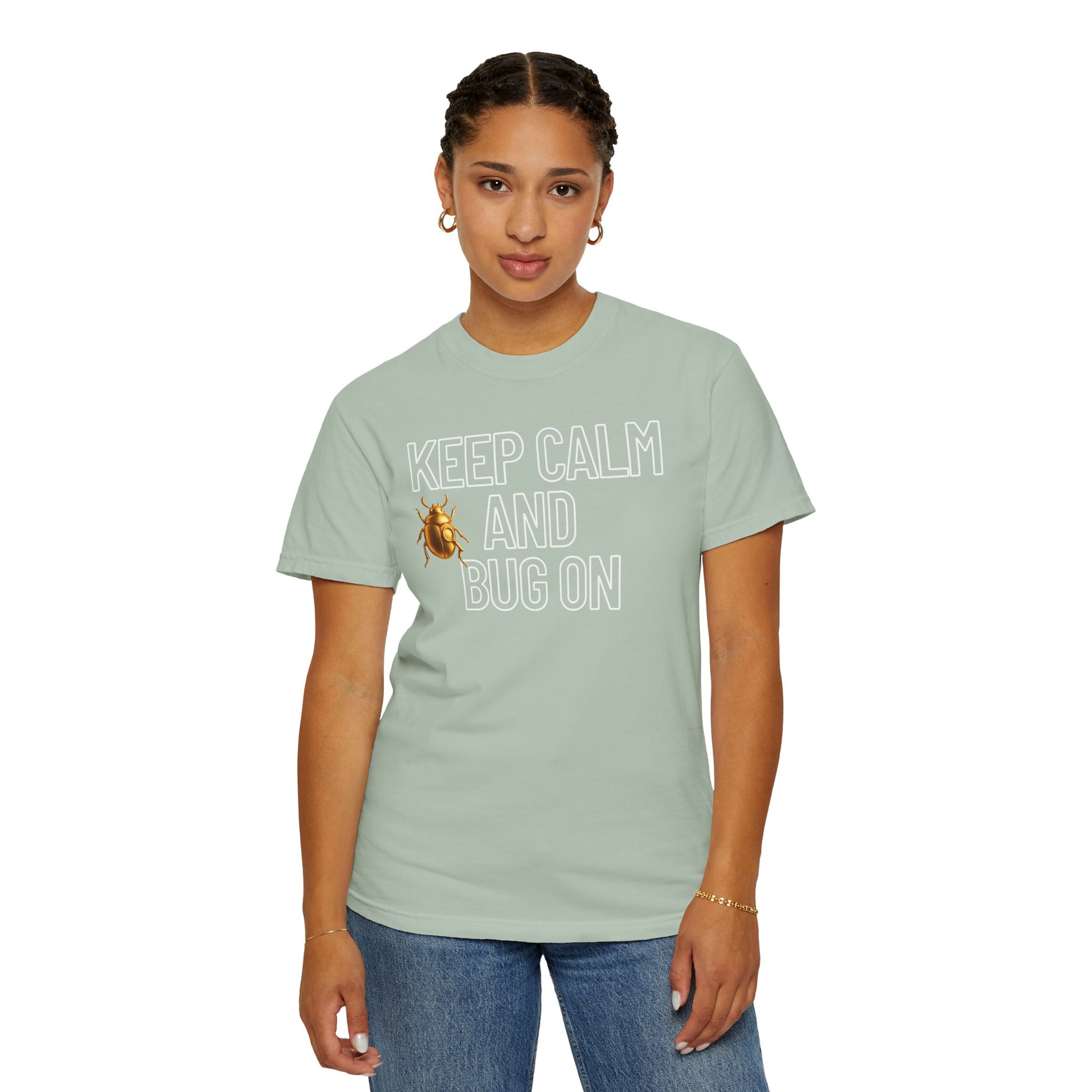 "KEEP CALM AND BUG ON" Neutral Tone Unisex Garment-Dyed T-shirt