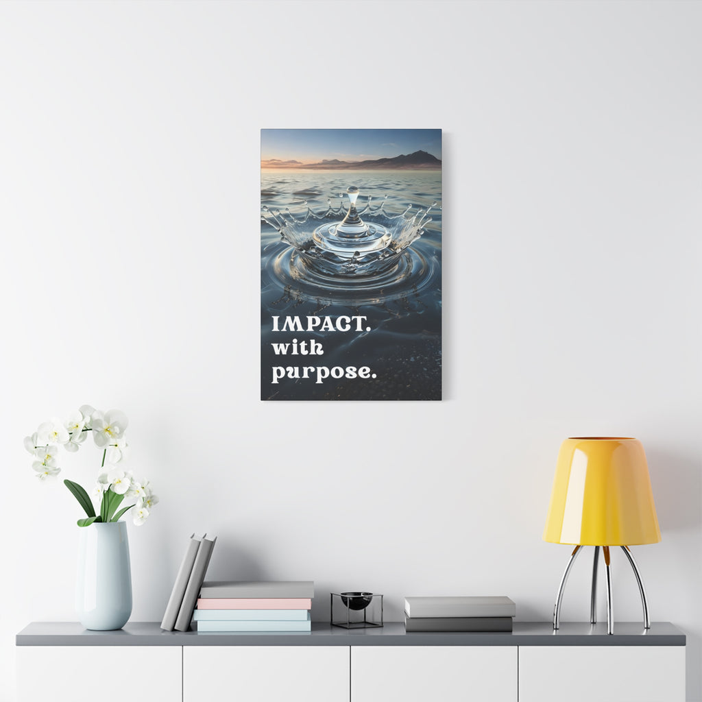 Impact with Purpose – Liquid Ripple Matte Canvas | Inspirational Minimalist Wall Art 20″ x 30″ (Vertical)