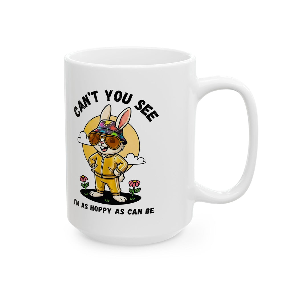 Funny Bunny Mug - “Can’t You See I’m As Hoppy As Can Be” Ceramic Mug
