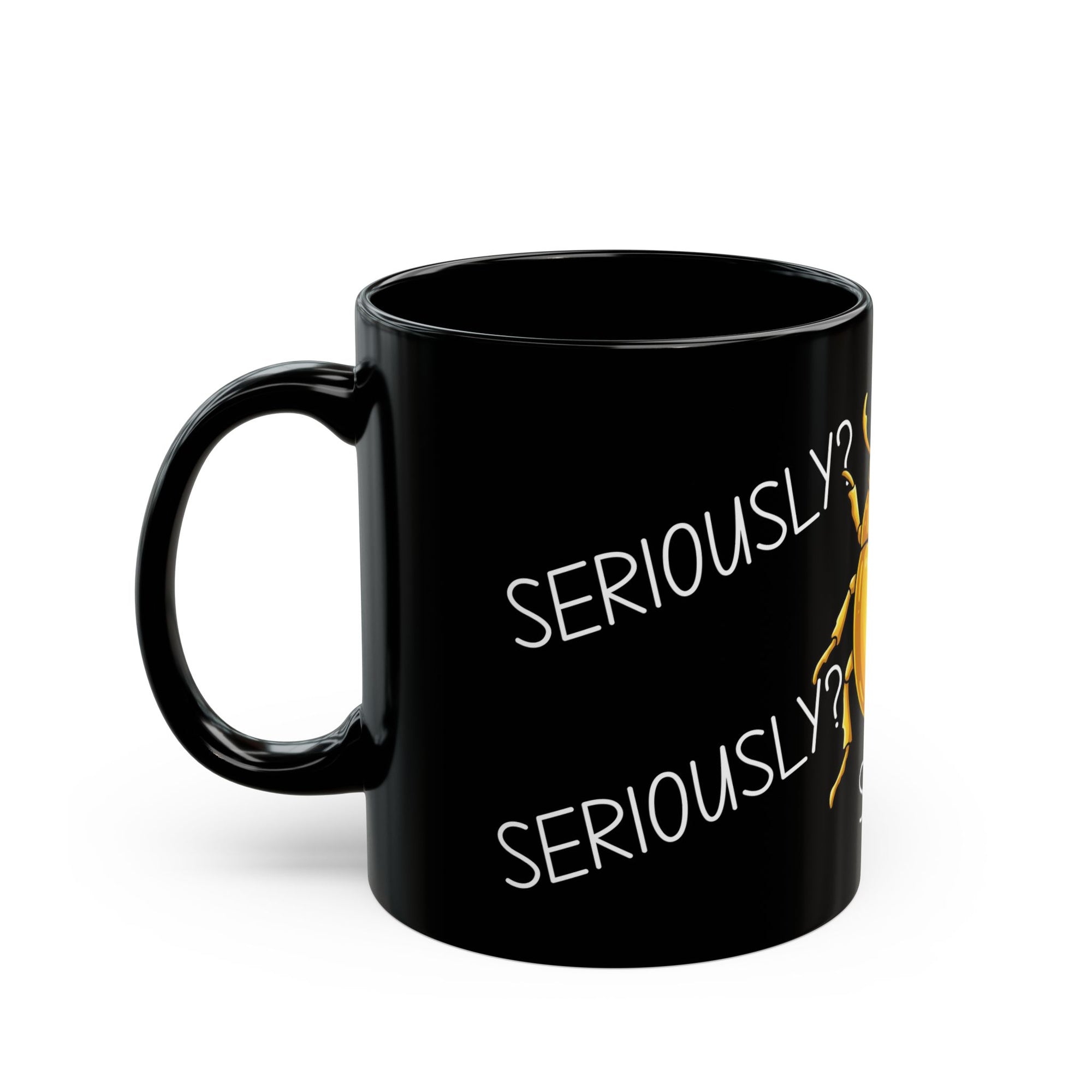 Golden Beetle Seriously Black Mug Funny Coffee Cup Gift Work Office Friends