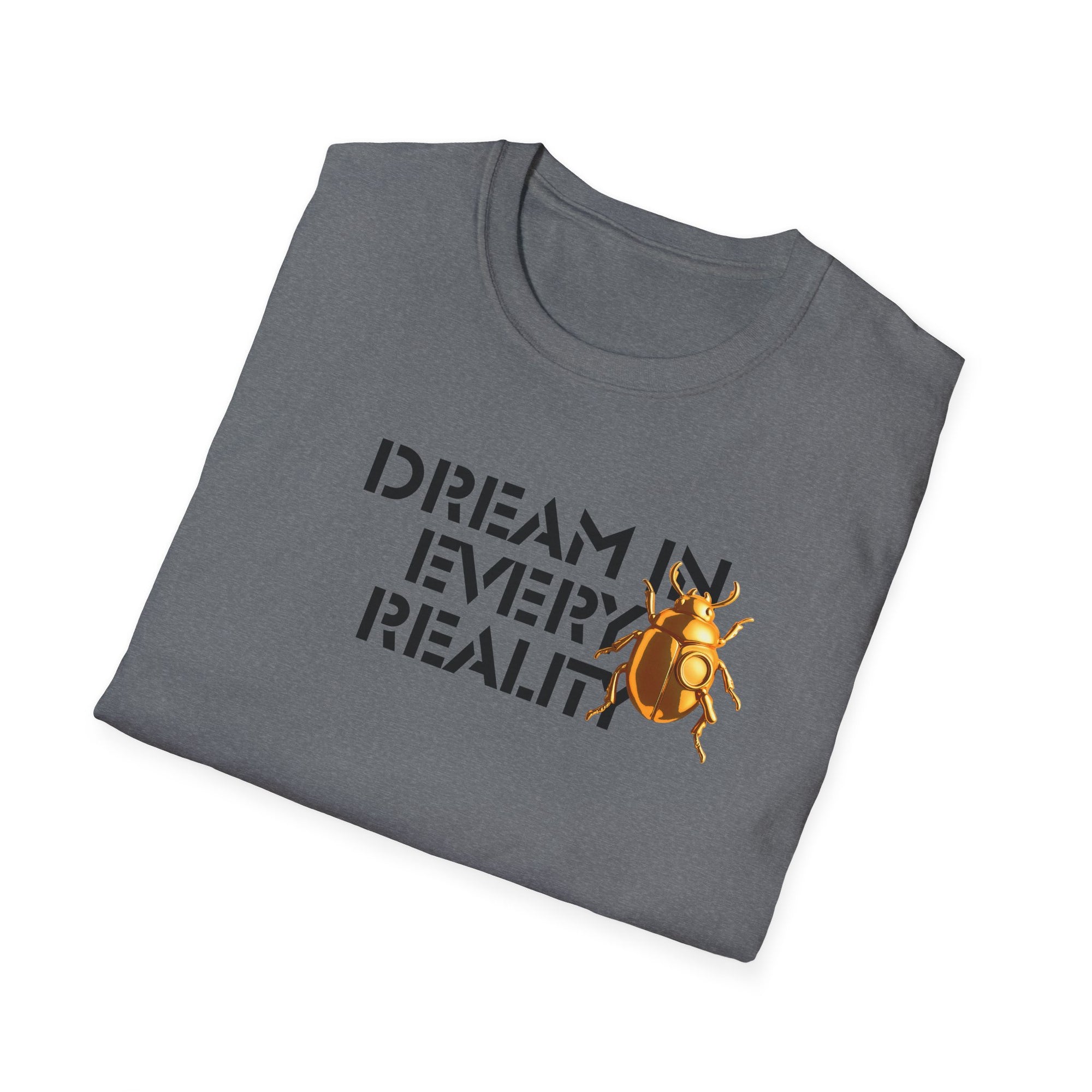 DREAM IN EVERY REALITY Code Breaker T-Shirt – Bold Text Unisex Shirt, Futuristic Typography Lovers Gift