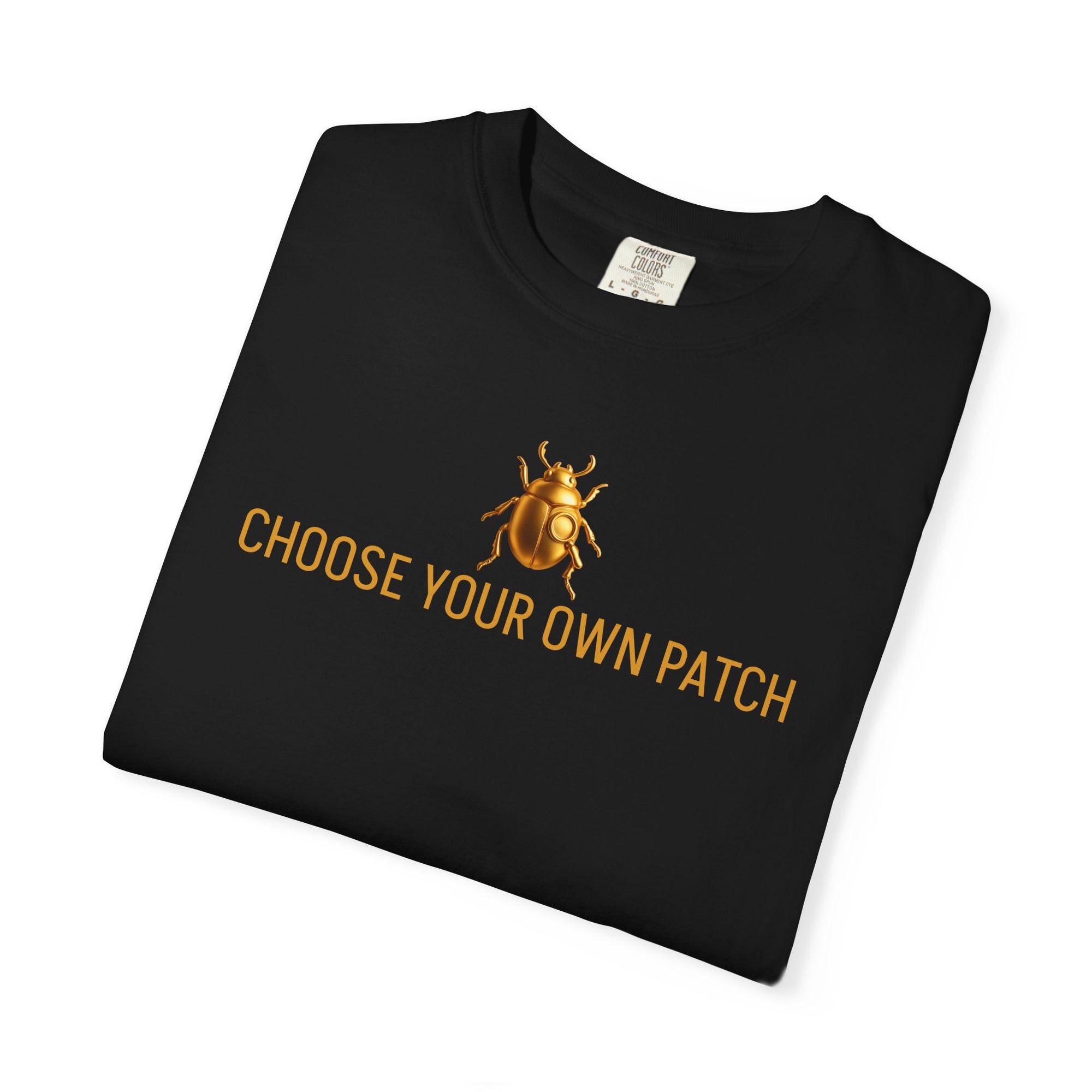 “CHOOSE YOUR OWN PATCH” Quote T-shirt