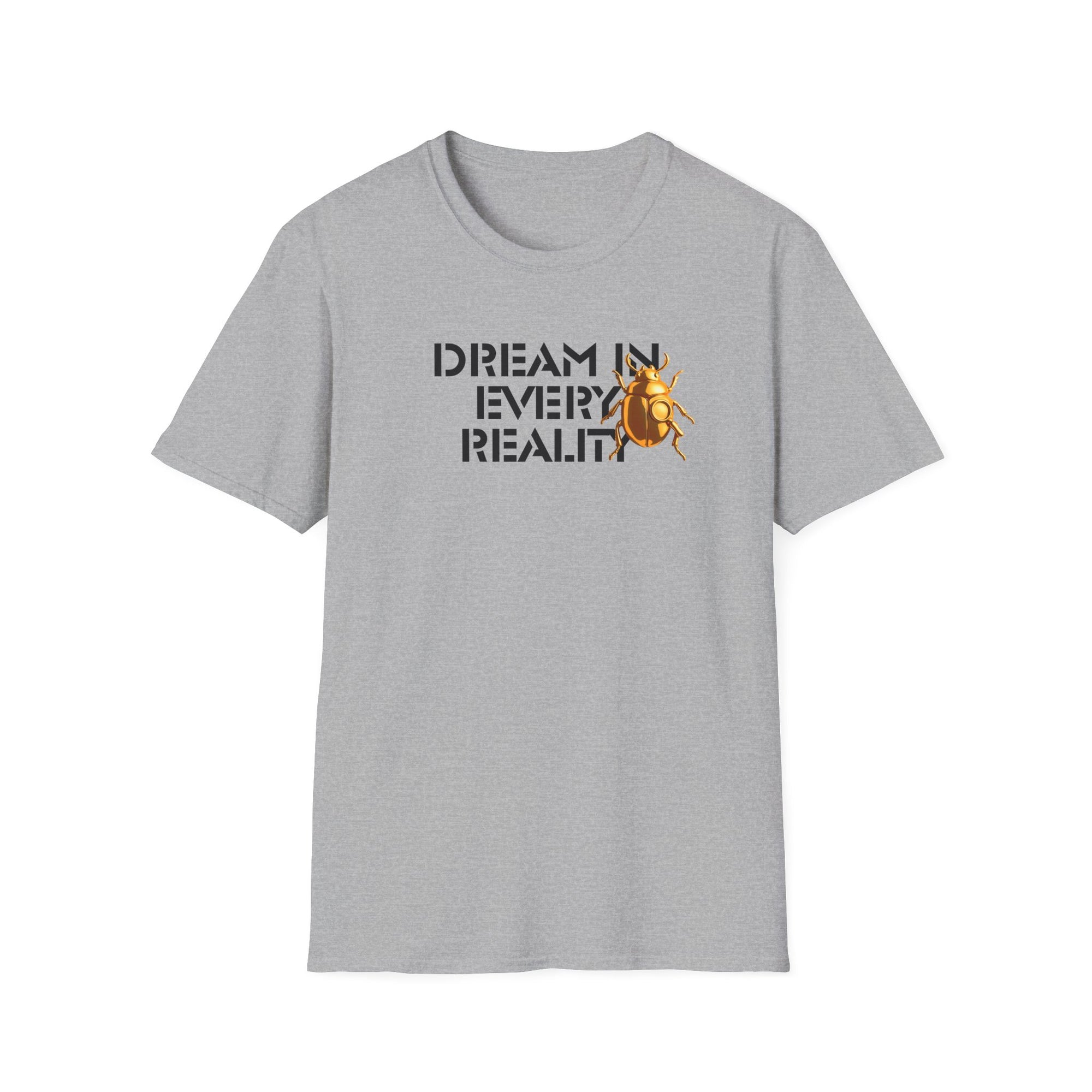 DREAM IN EVERY REALITY Code Breaker T-Shirt – Bold Text Unisex Shirt, Futuristic Typography Lovers Gift