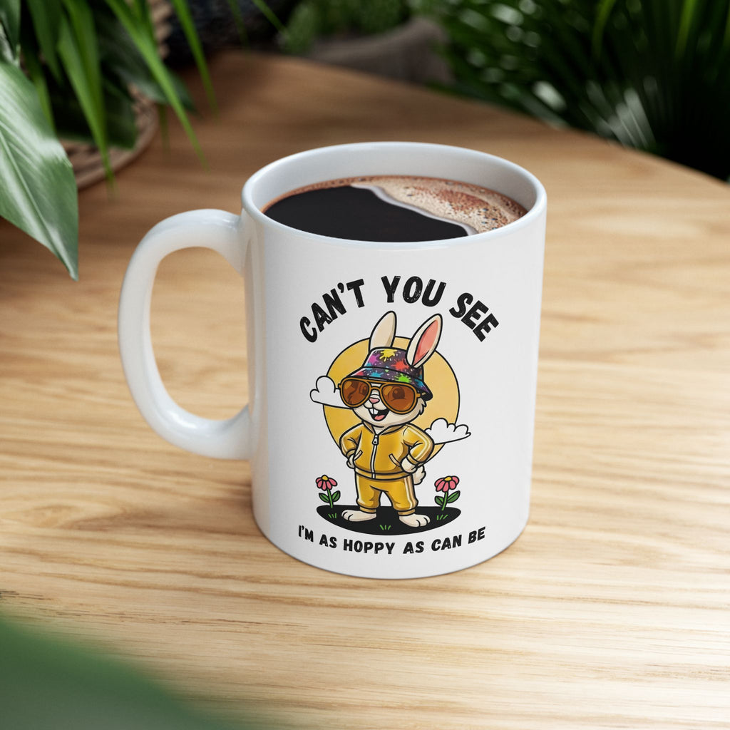 Funny Bunny Mug - “Can’t You See I’m As Hoppy As Can Be” Ceramic Mug
