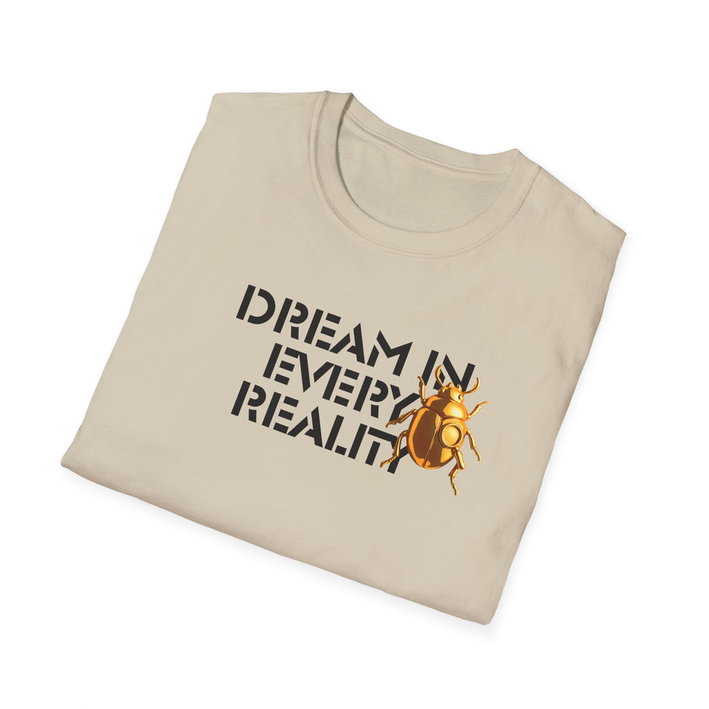 DREAM IN EVERY REALITY Code Breaker T-Shirt – Bold Text Unisex Shirt, Futuristic Typography Lovers Gift