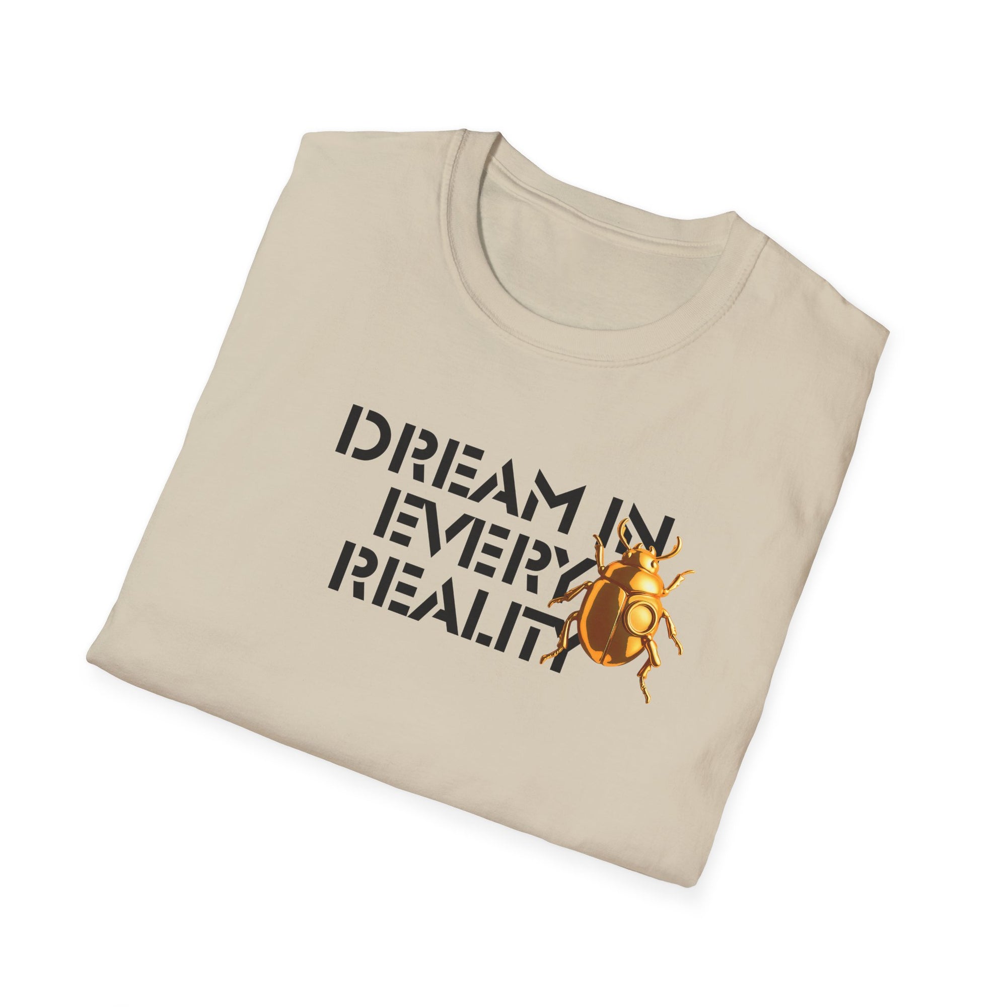 DREAM IN EVERY REALITY Code Breaker T-Shirt – Bold Text Unisex Shirt, Futuristic Typography Lovers Gift