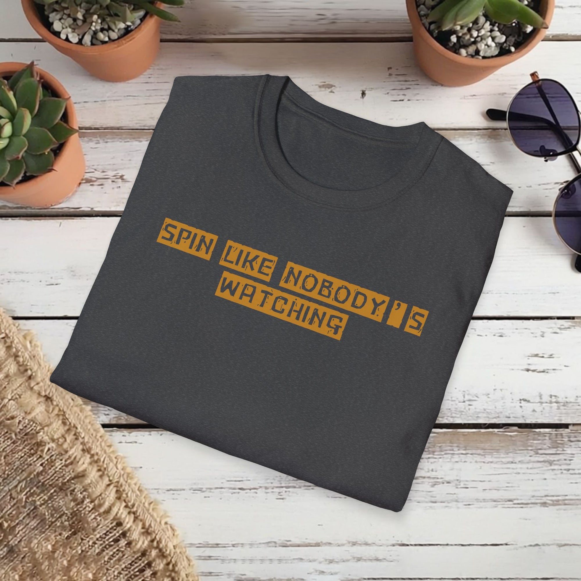 Spin Like Nobody’s Watching T-Shirt – Funny Motivational Tee | Quirky Gift for Free Spirits