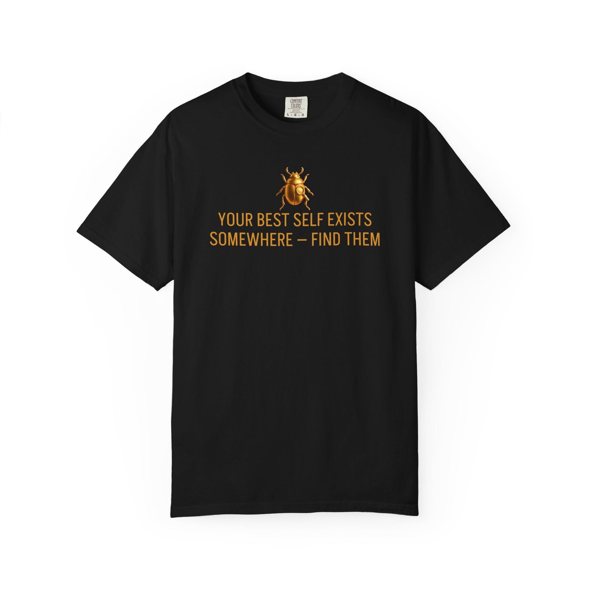 “YOUR BEST SELF EXISTS SOMEWHERE — FIND THEM” Quote T-shirt