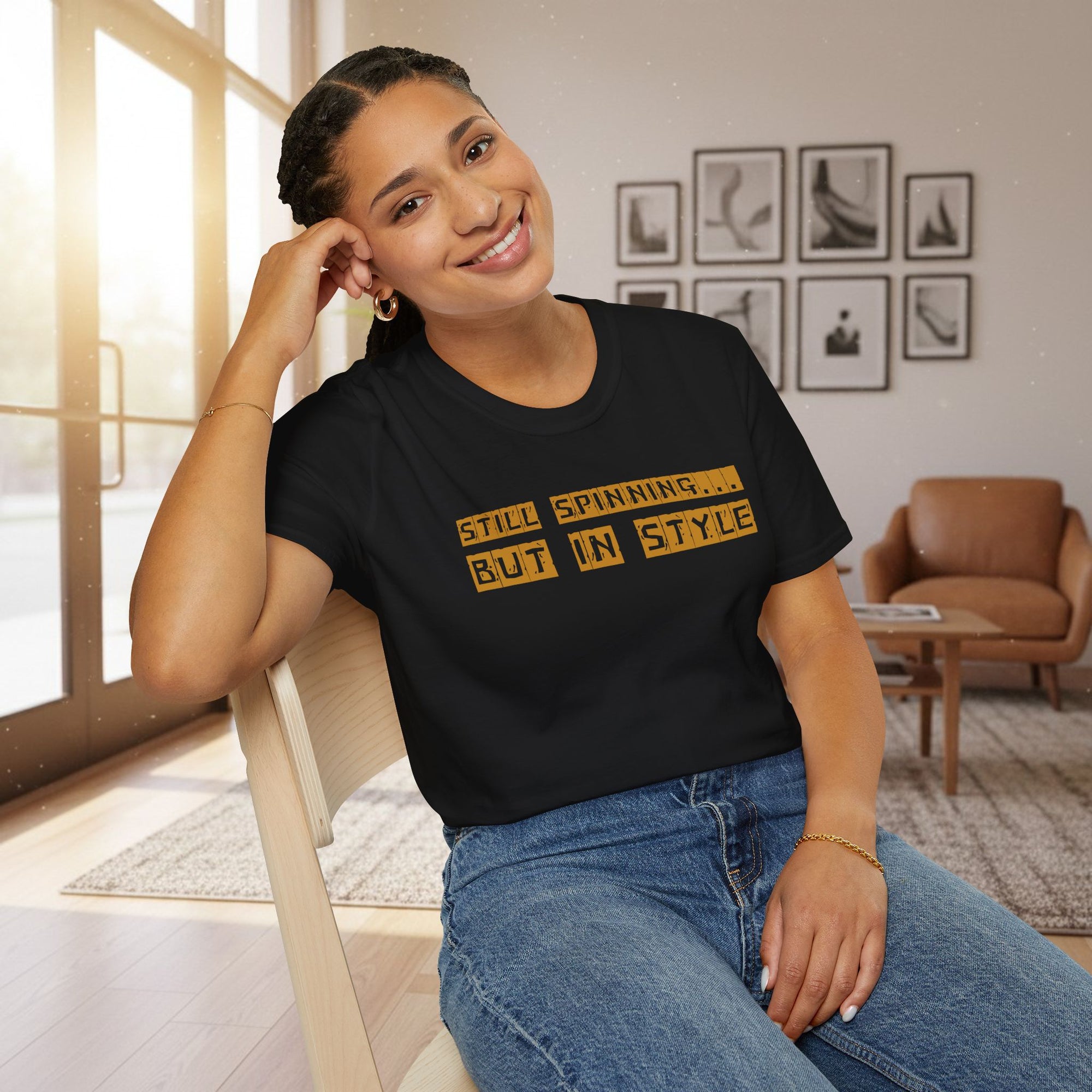Still Spinning But In Style T-Shirt – Funny Motivational Quote Tee | Quirky Gift for Friends