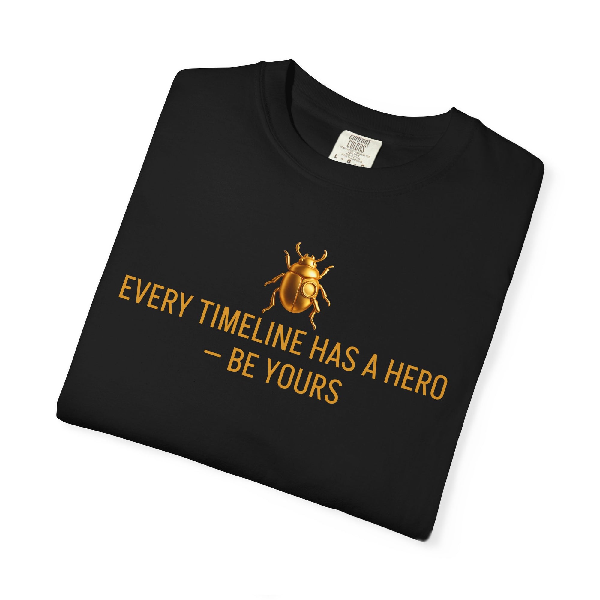 “EVERY TIMELINE HAS A HERO — BE YOURS” Quote T-shirt