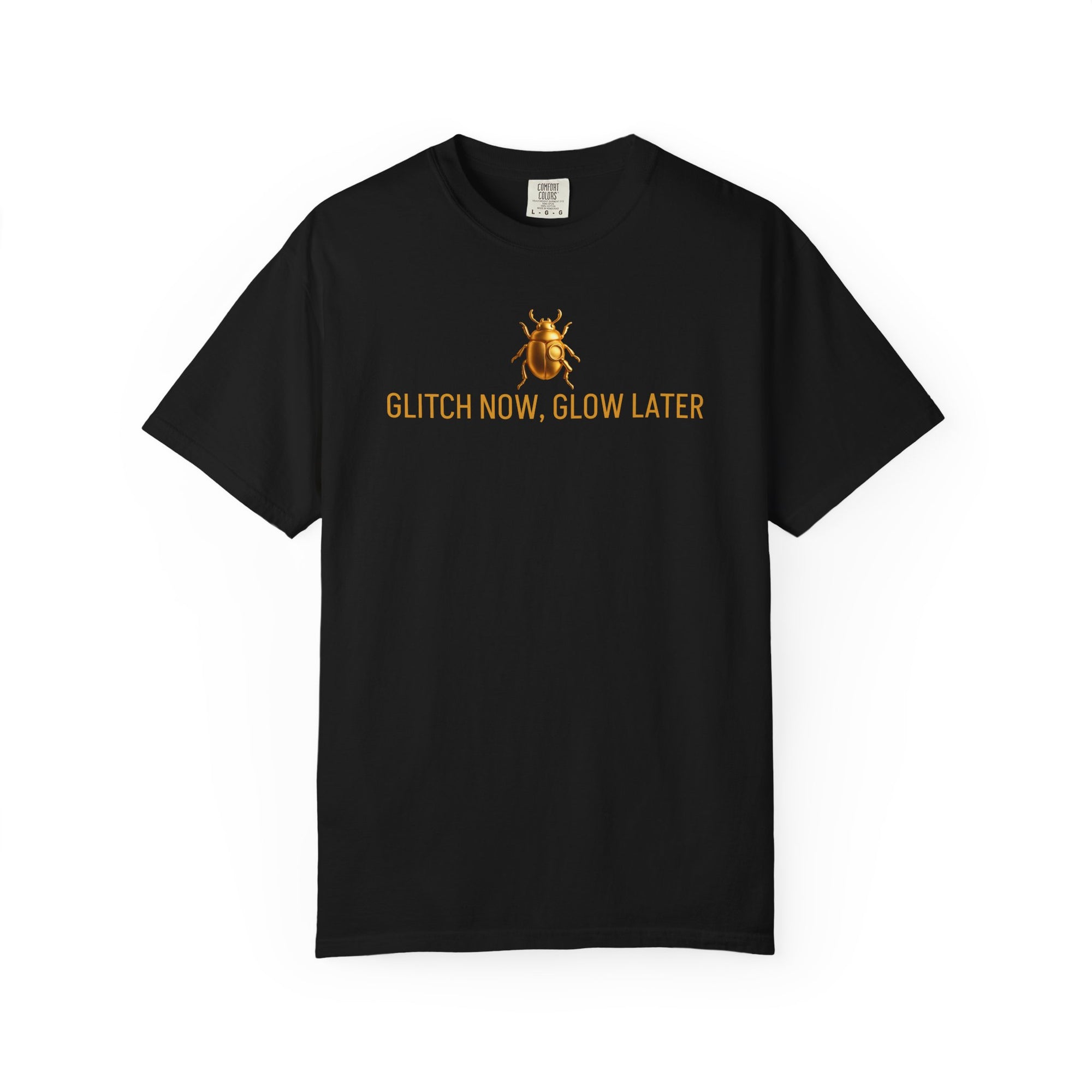 "GLITCH NOW, GLOW LATER" Quote T-shirt