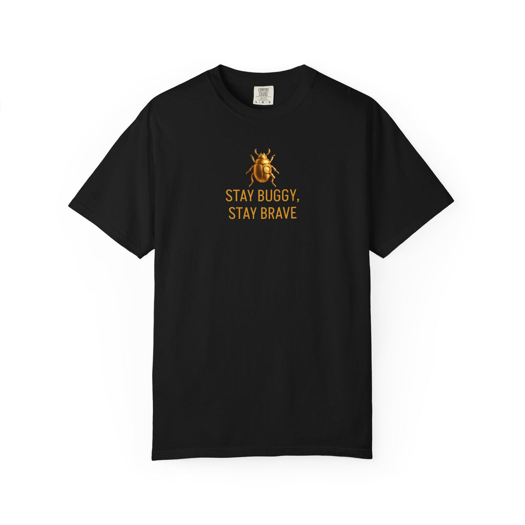 “STAY BUGGY, STAY BRAVE” Quote T-shirt