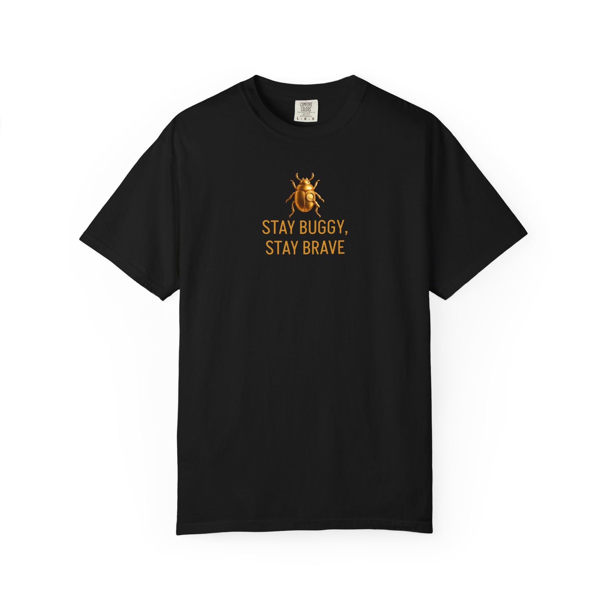 “STAY BUGGY, STAY BRAVE” Quote T-shirt