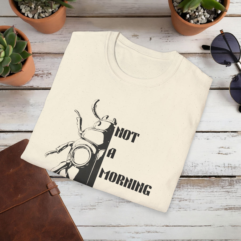 Not a Morning Species T Shirt | Funny Beetle Graphic Tee | Sarcastic Insect Shirt | Minimal Streetwear T-Shirt | Unisex Cosy Tee