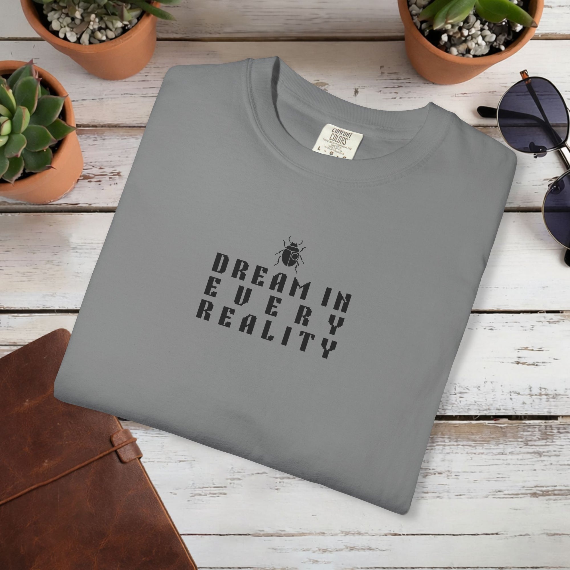 Dream In Every Reality T Shirt | Minimalist Quote I Tee | Unisex Aesthetic Shirt | Inspirational Graphic T-Shirt