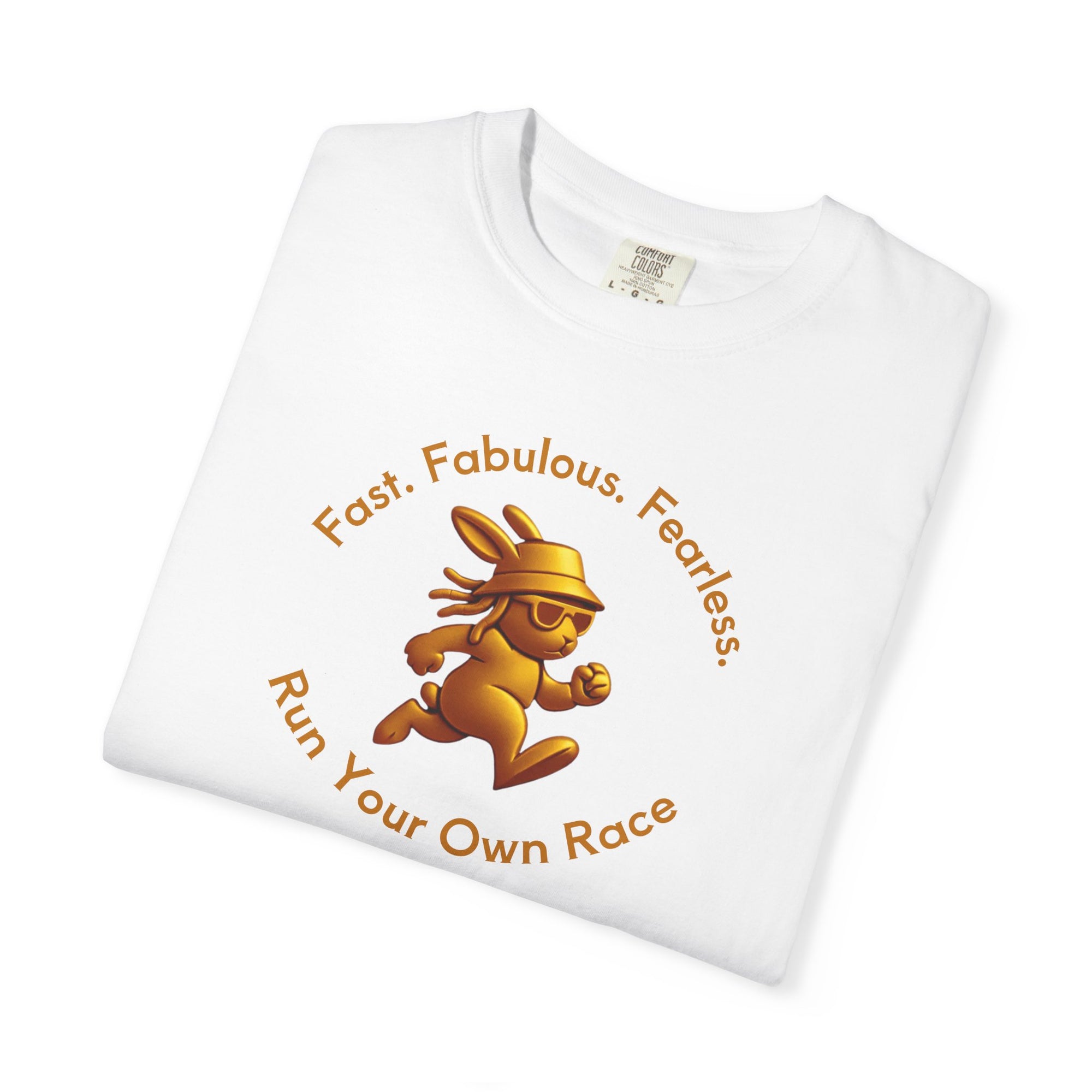Fast. Fabulous. Fearless. – Gold Bunny Streetwear Tee | Run Your Own Race T Shirt