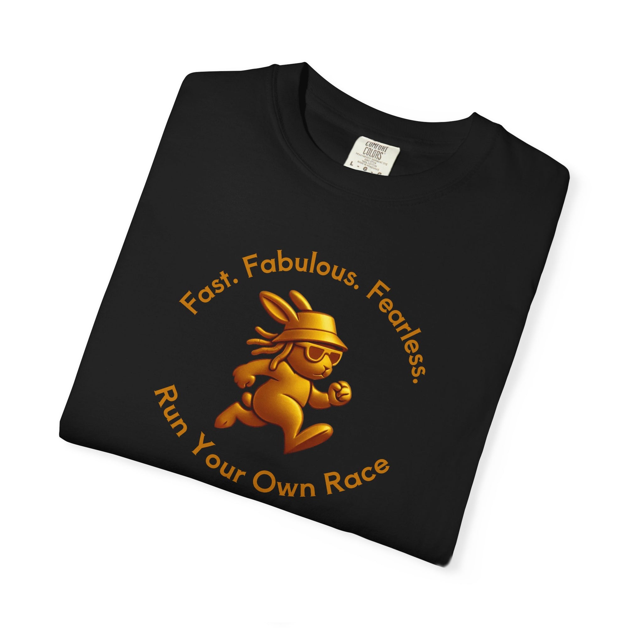 Fast. Fabulous. Fearless. – Gold Bunny Streetwear Tee | Run Your Own Race T Shirt
