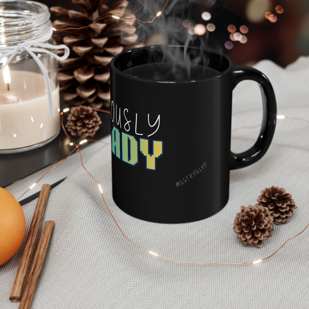 'Seriously Ready' Black Mug | Work Mode Fun Office Coffee Gift Mug (11oz, 15oz)