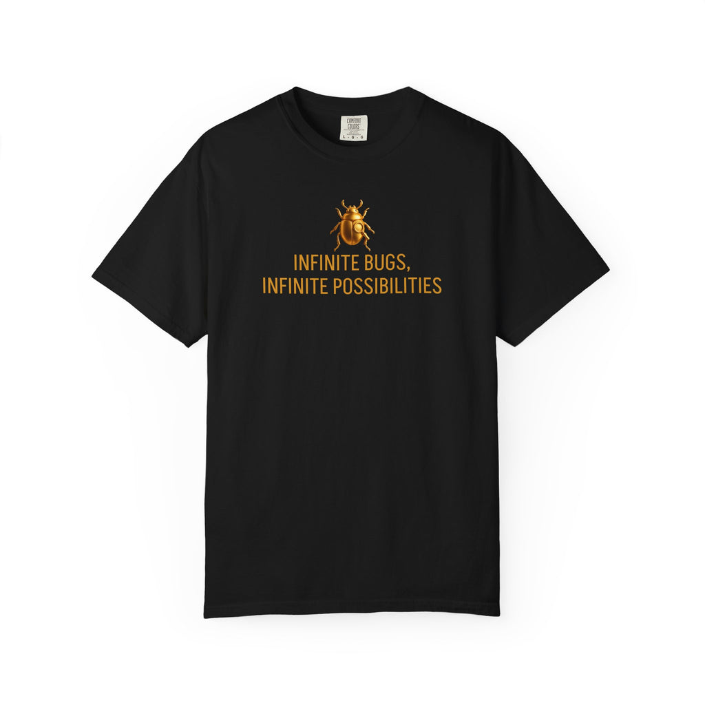“INFINITE BUGS, INFINITE POSSIBILITIES” Quote T-shirt