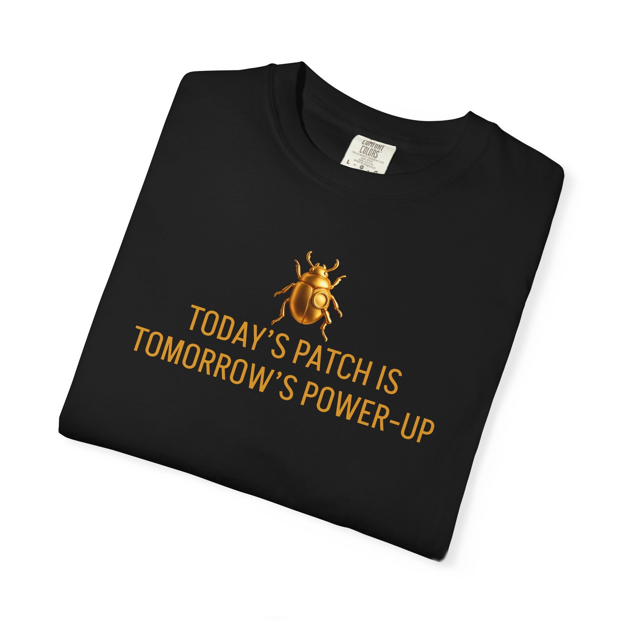 “TODAY’S PATCH IS TOMORROW’S POWER-UP” Quote T-shirt