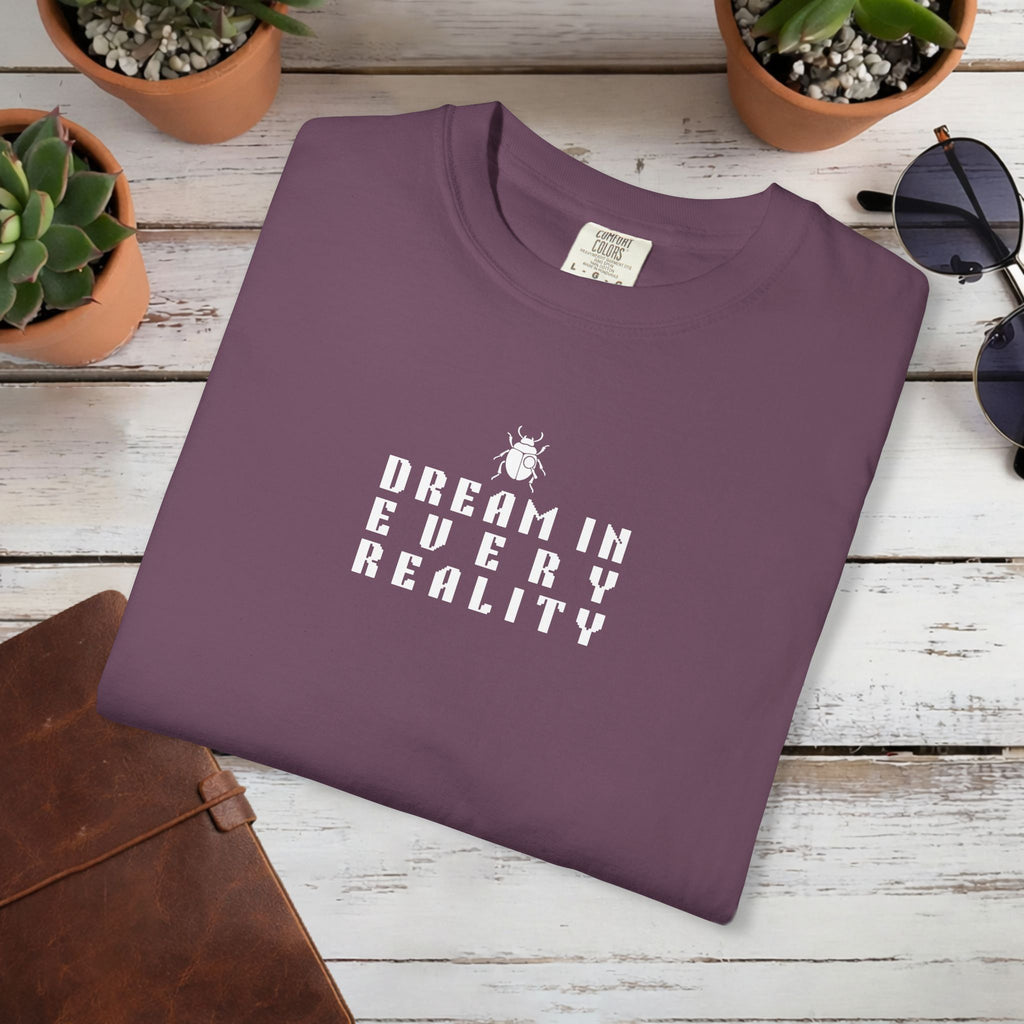 Dream In Every Reality T Shirt | Minimalist Quote II Tee | Unisex Aesthetic Shirt | Inspirational Graphic T-Shirt