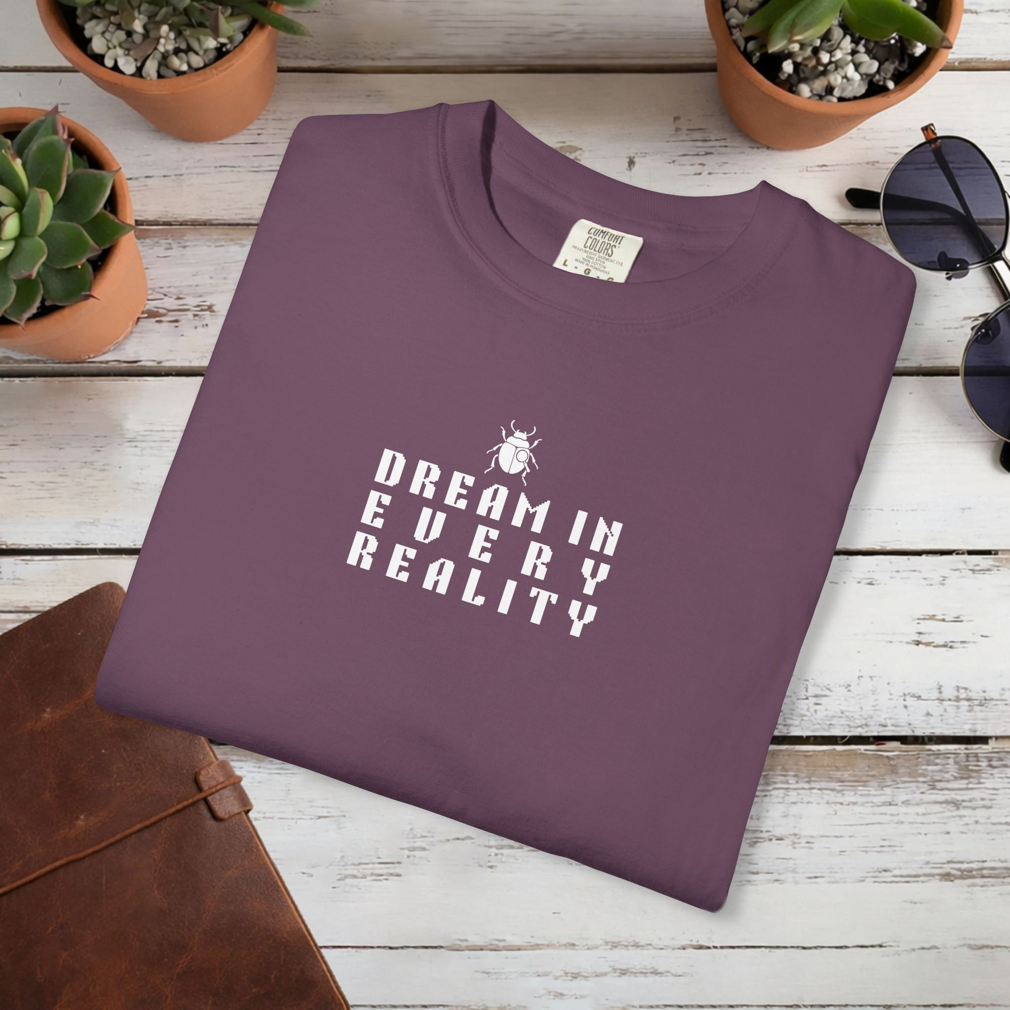 Dream In Every Reality T Shirt | Minimalist Quote II Tee | Unisex Aesthetic Shirt | Inspirational Graphic T-Shirt