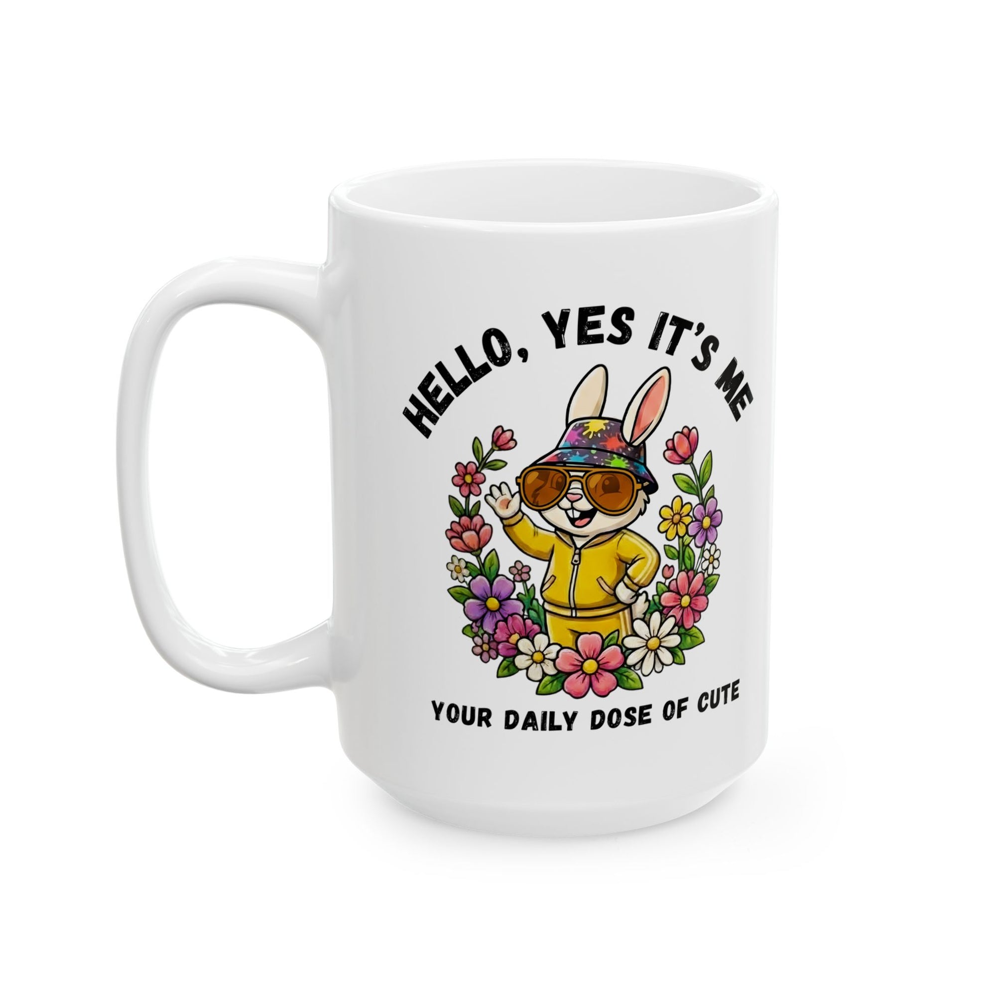 Cute Bunny Mug – “Hello, Yes It’s Me. Your Daily Dose of Cute” Ceramic Mug