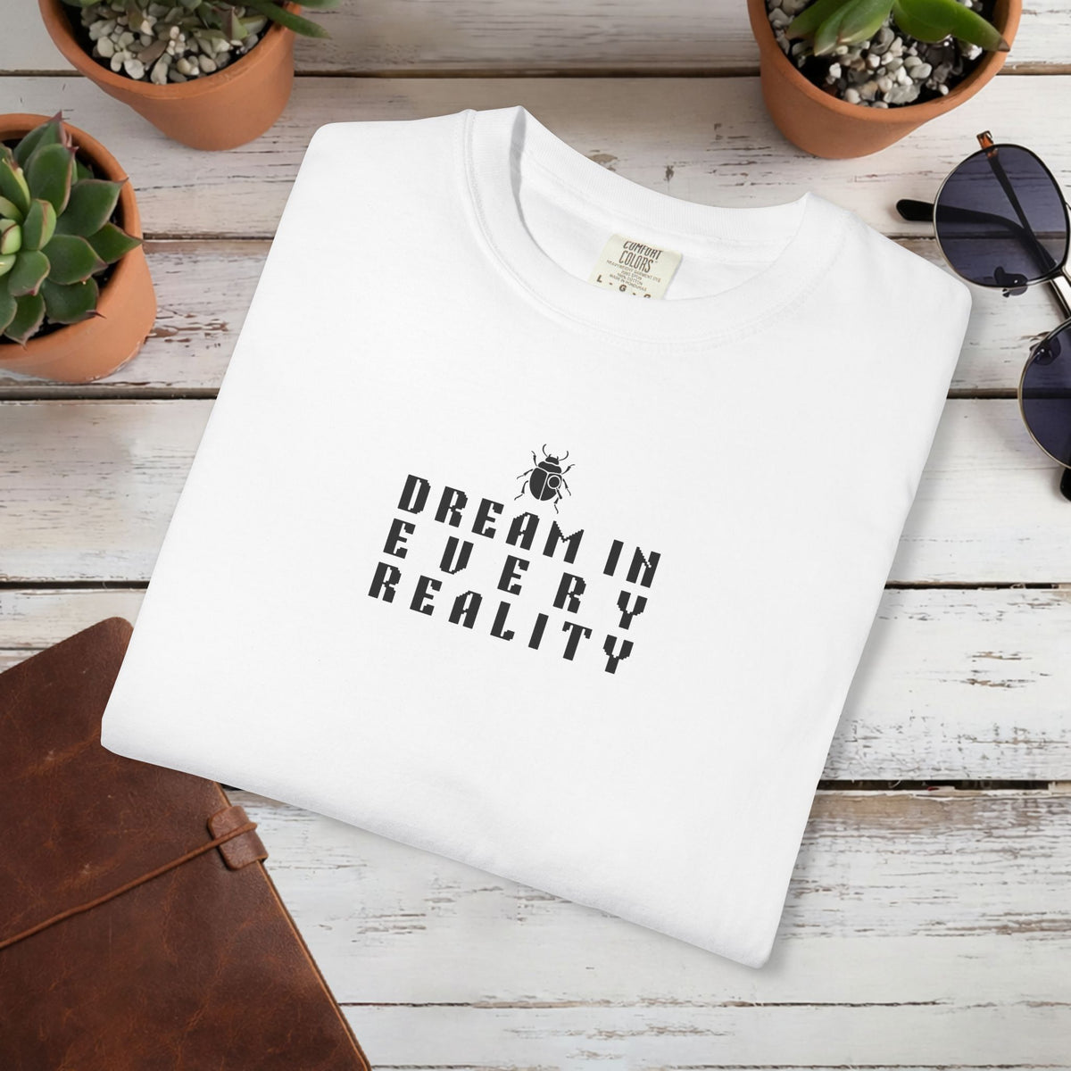 Dream In Every Reality T Shirt | Minimalist Quote I Tee | Unisex Aesthetic Shirt | Inspirational Graphic T-Shirt