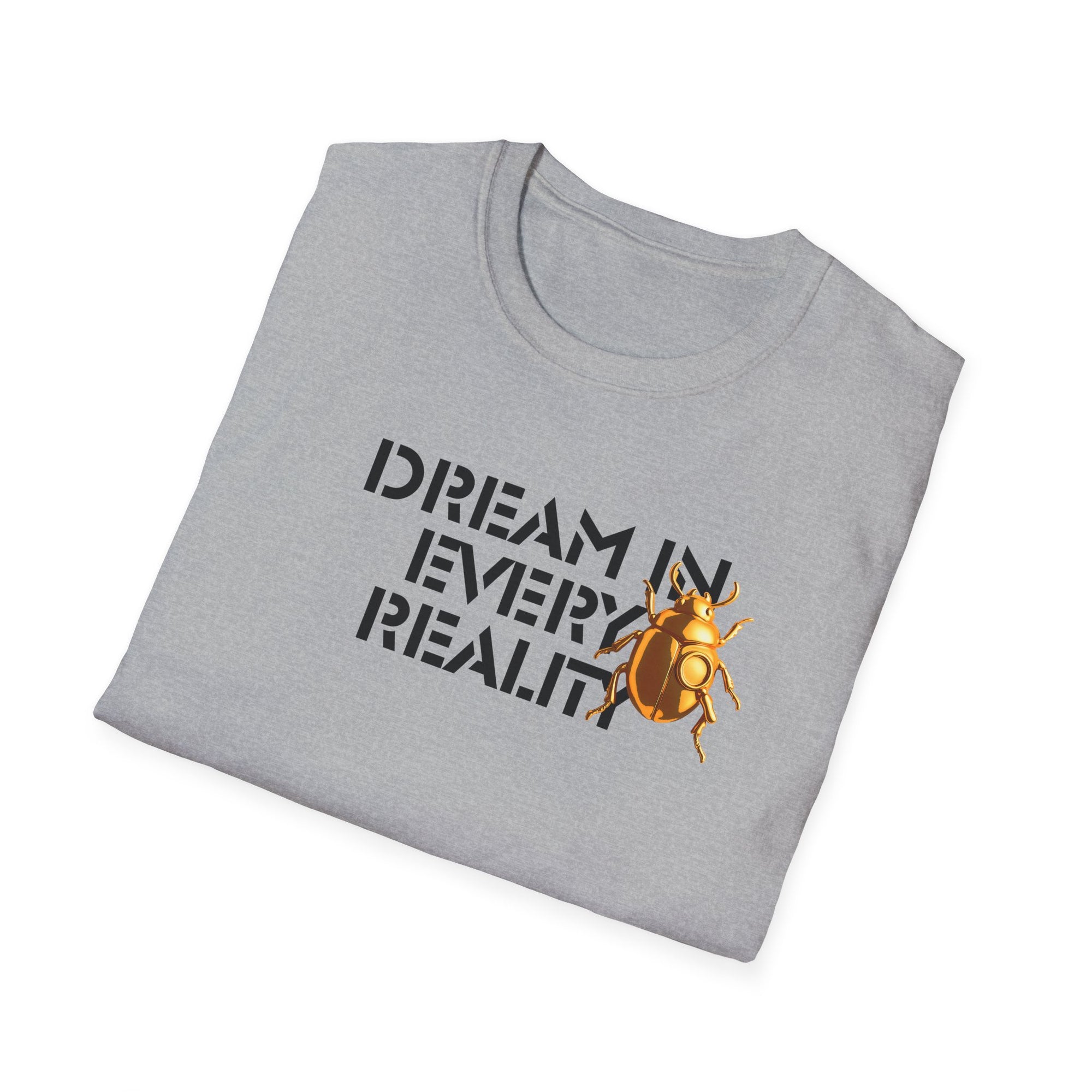 DREAM IN EVERY REALITY Code Breaker T-Shirt – Bold Text Unisex Shirt, Futuristic Typography Lovers Gift