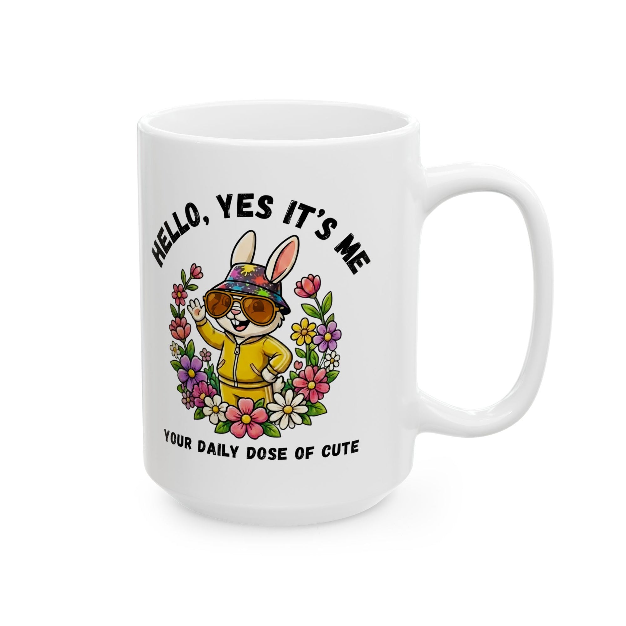 Cute Bunny Mug – “Hello, Yes It’s Me. Your Daily Dose of Cute” Ceramic Mug