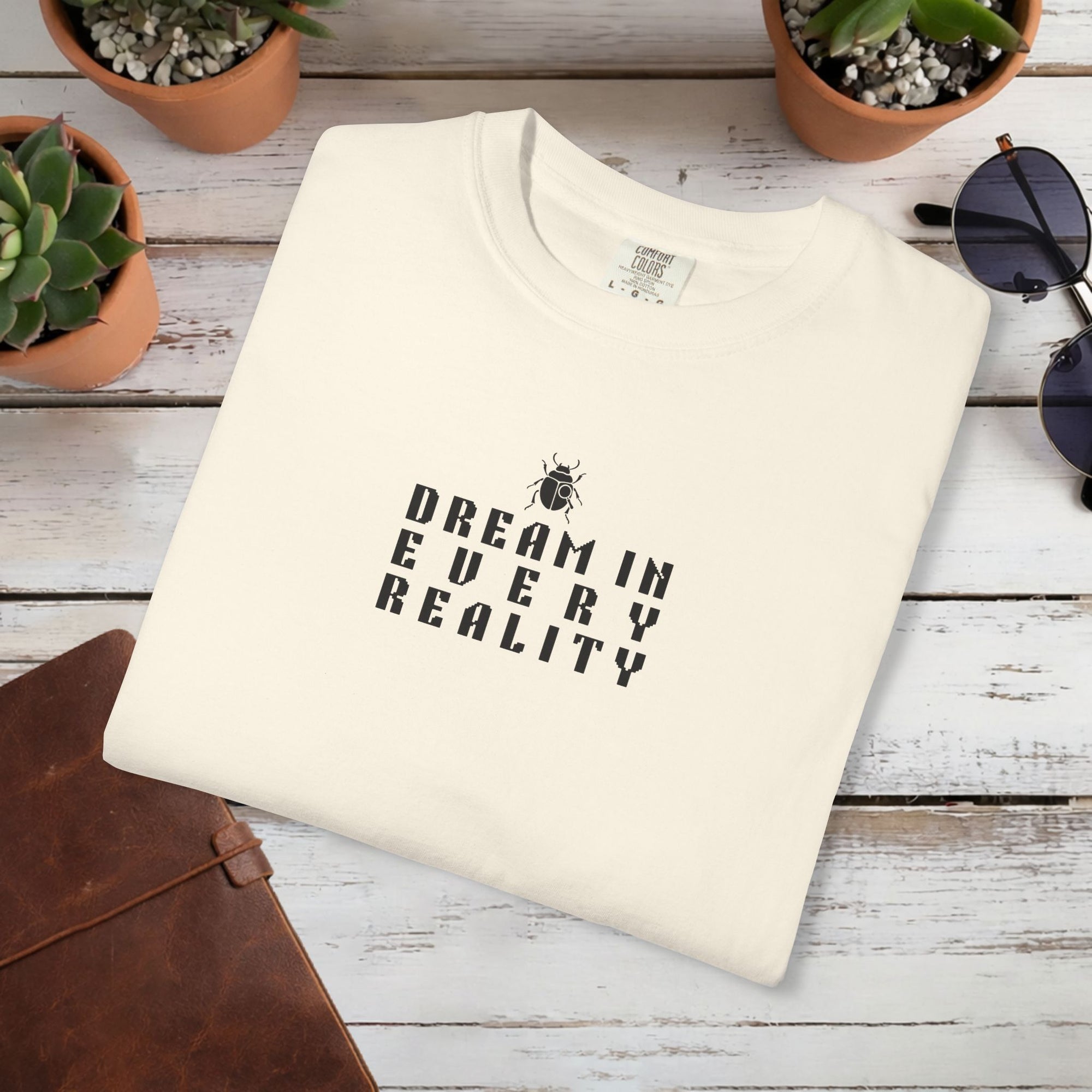Dream In Every Reality T Shirt | Minimalist Quote I Tee | Unisex Aesthetic Shirt | Inspirational Graphic T-Shirt