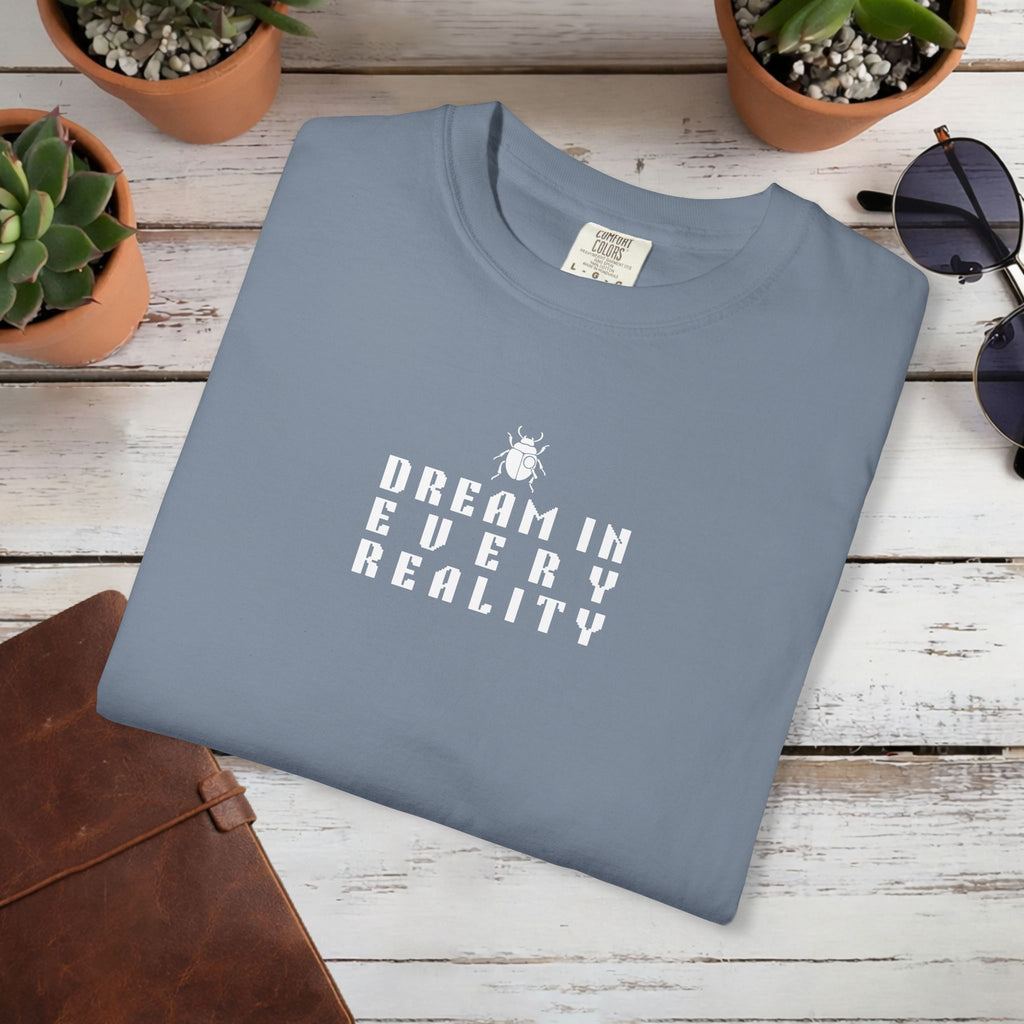 Dream In Every Reality T Shirt | Minimalist Quote II Tee | Unisex Aesthetic Shirt | Inspirational Graphic T-Shirt