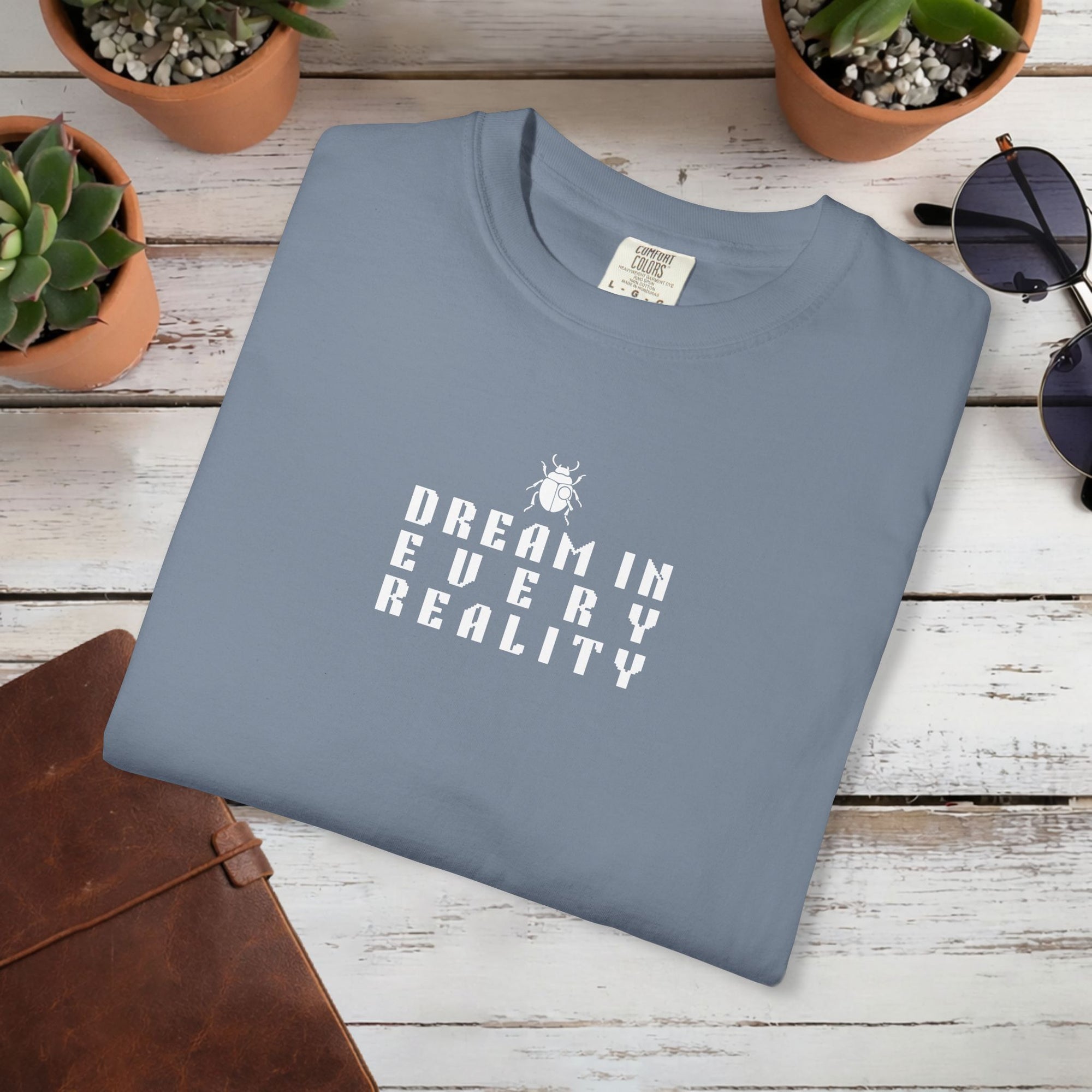 Dream In Every Reality T Shirt | Minimalist Quote II Tee | Unisex Aesthetic Shirt | Inspirational Graphic T-Shirt