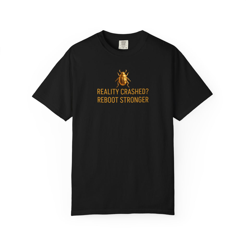 "REALITY CRASHED? REBOOT STRONGER" Quote T-shirt