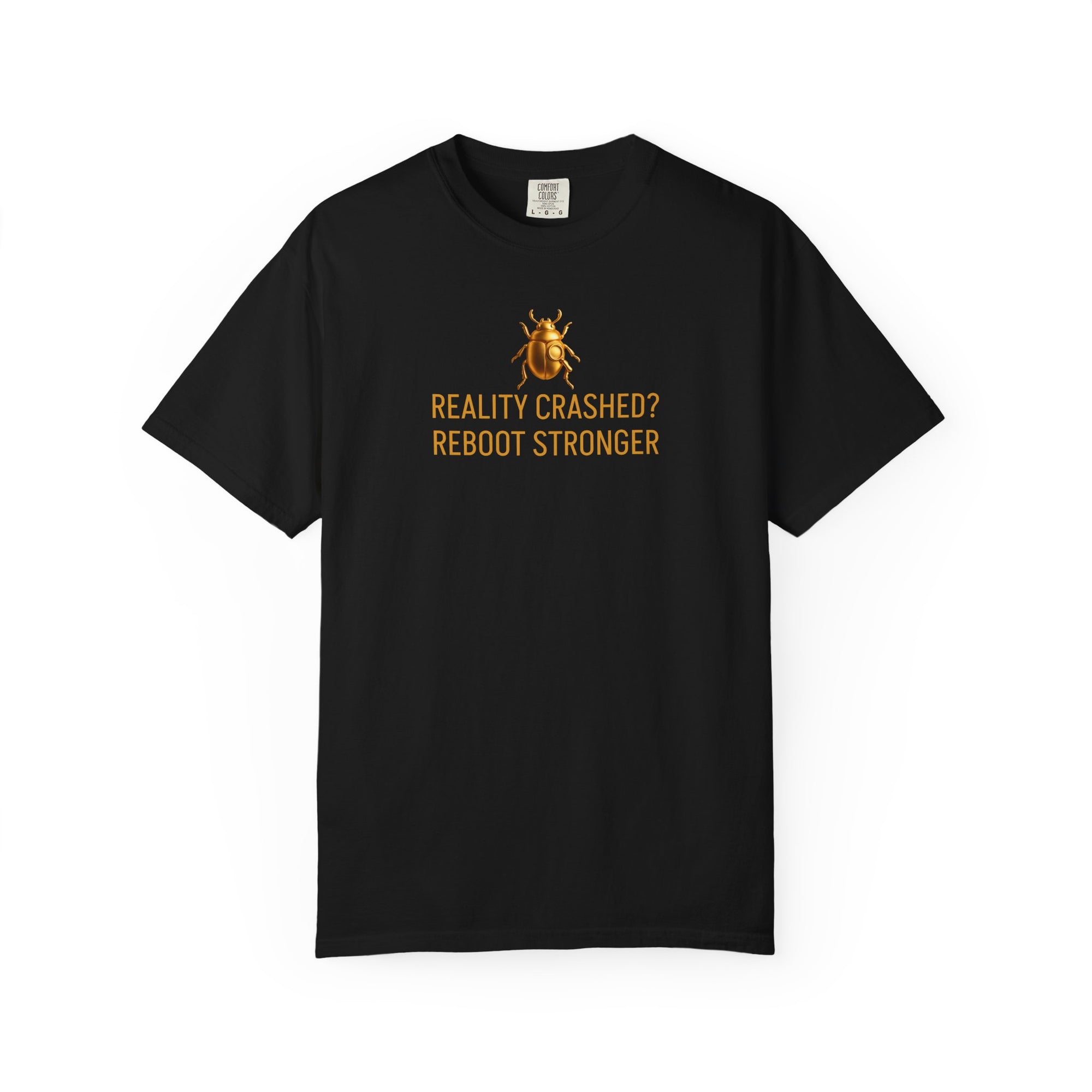 "REALITY CRASHED? REBOOT STRONGER" Quote T-shirt
