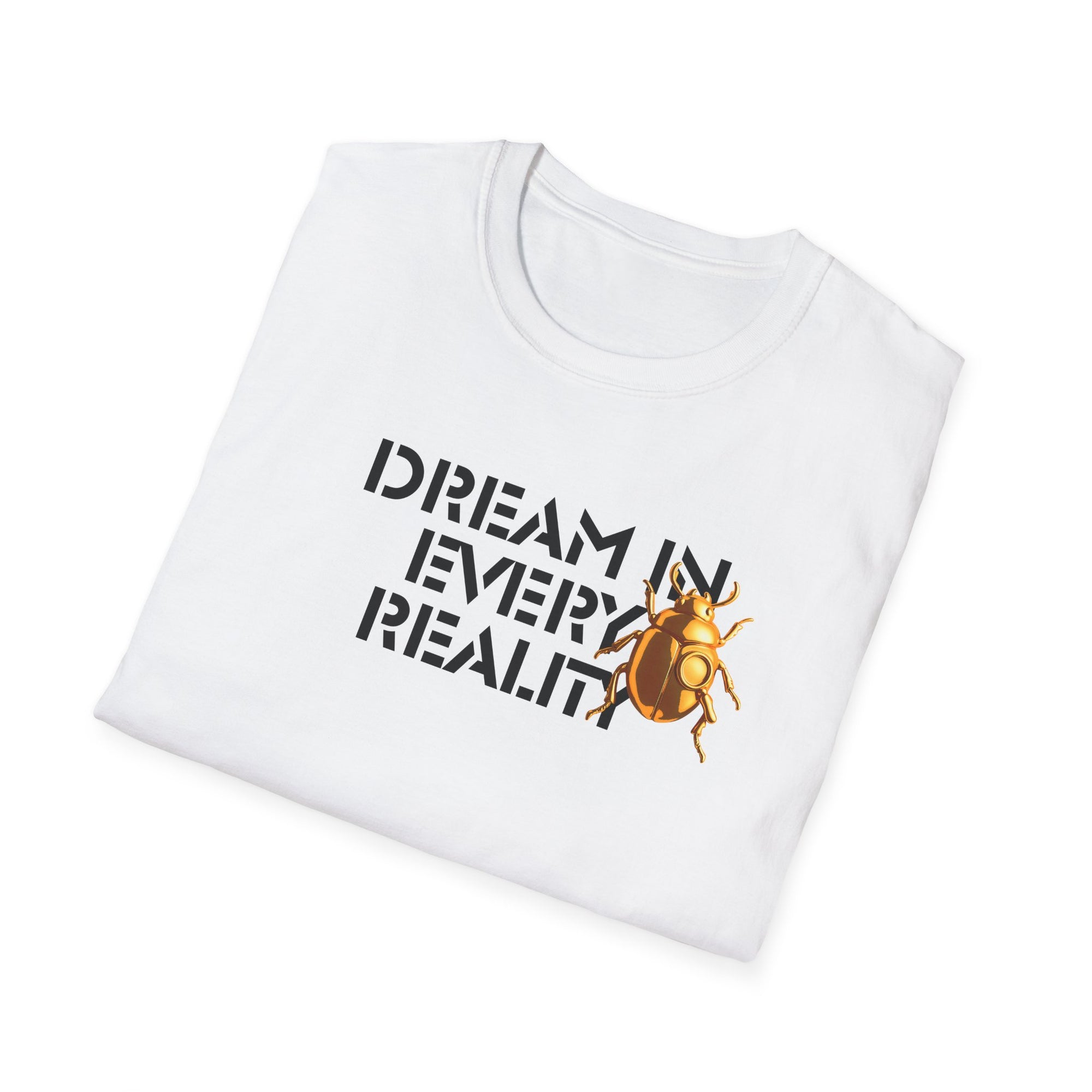 DREAM IN EVERY REALITY Code Breaker T-Shirt – Bold Text Unisex Shirt, Futuristic Typography Lovers Gift