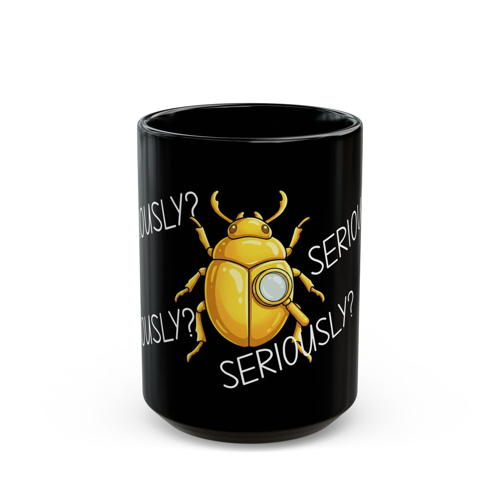 Golden Beetle Seriously Black Mug Funny Coffee Cup Gift Work Office Friends