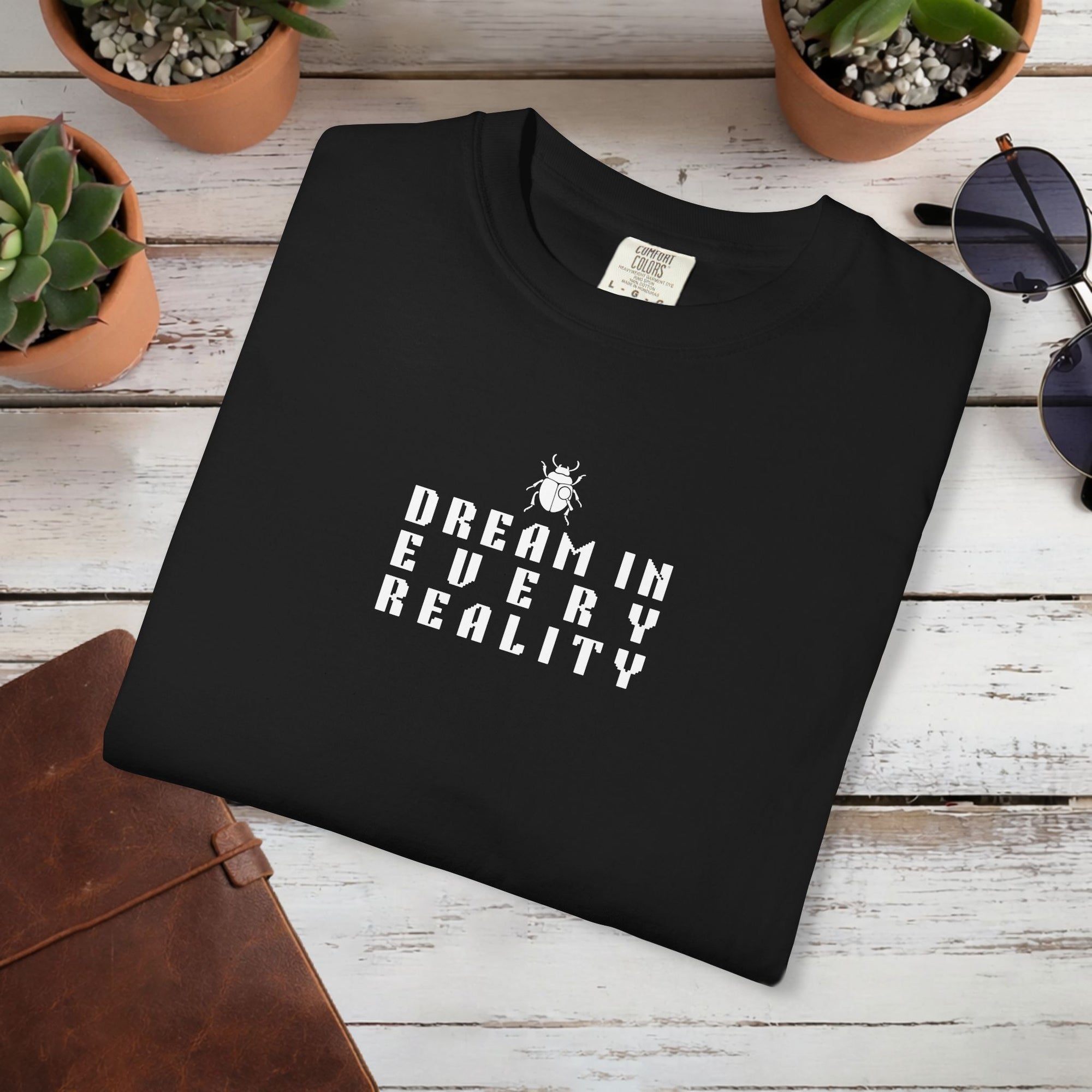 Dream In Every Reality T Shirt | Minimalist Quote II Tee | Unisex Aesthetic Shirt | Inspirational Graphic T-Shirt