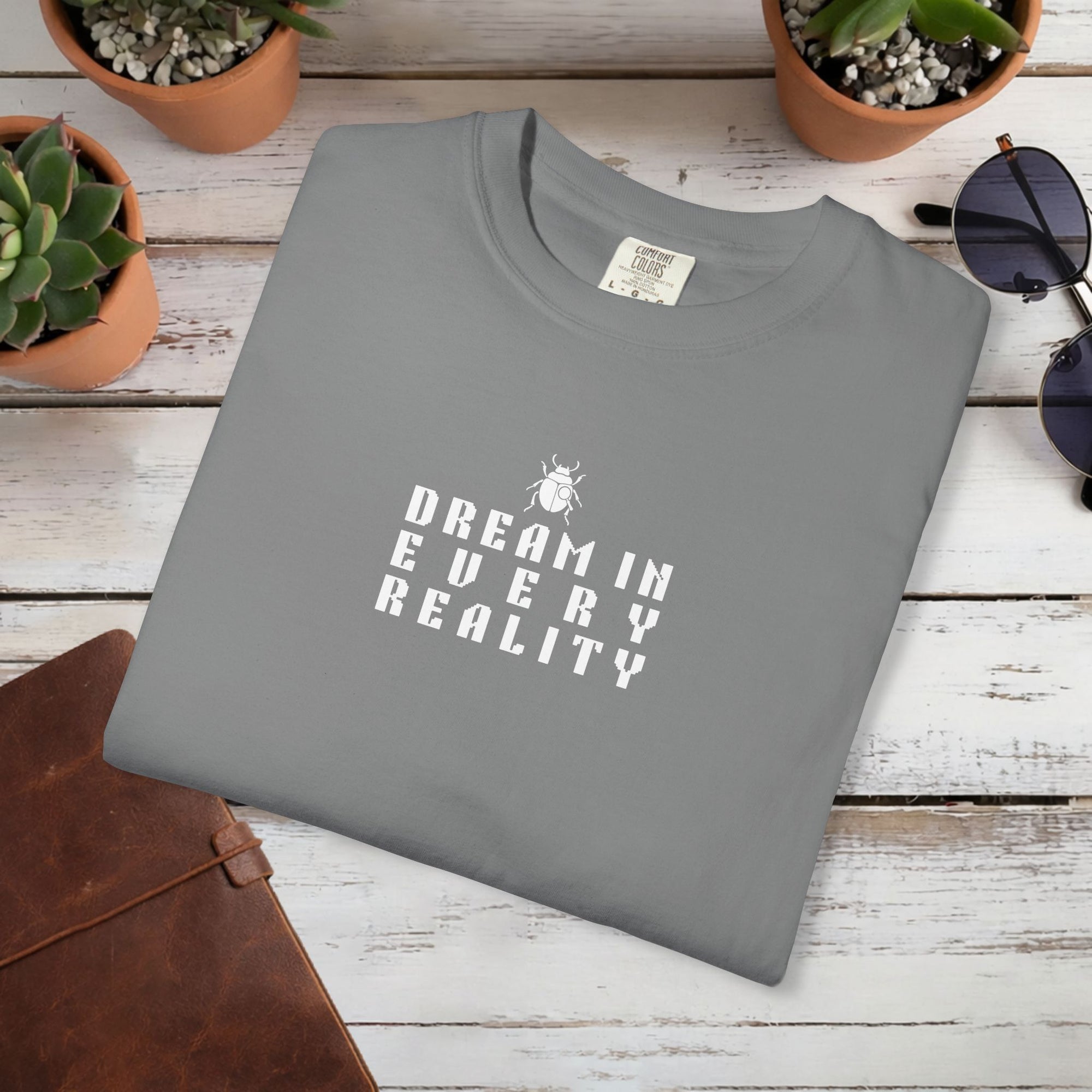 Dream In Every Reality T Shirt | Minimalist Quote II Tee | Unisex Aesthetic Shirt | Inspirational Graphic T-Shirt