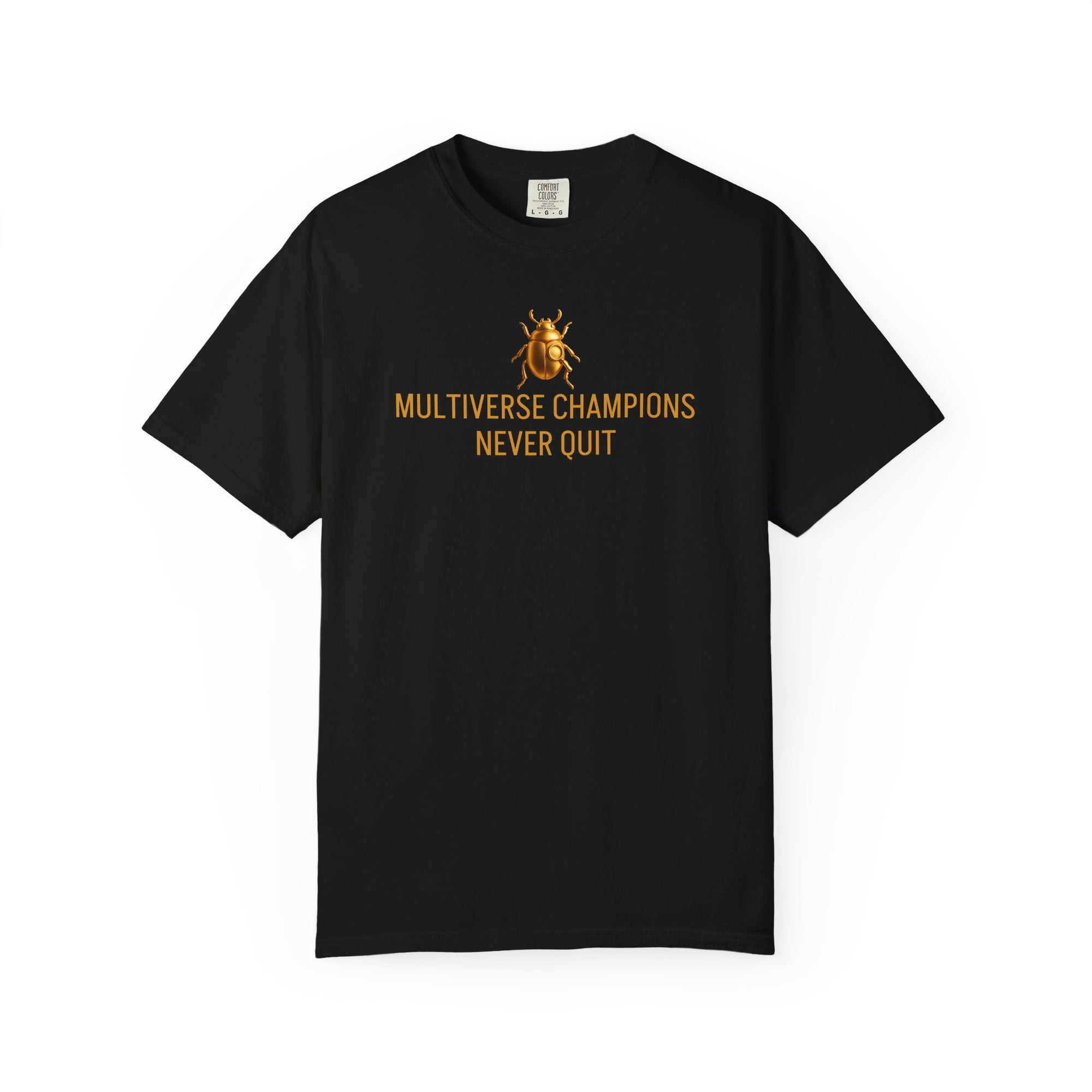“MULTIVERSE CHAMPIONS NEVER QUIT” Quote T-shirt
