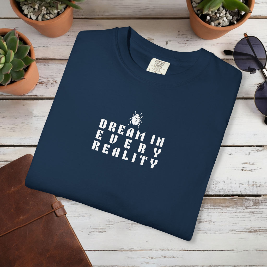 Dream In Every Reality T Shirt | Minimalist Quote II Tee | Unisex Aesthetic Shirt | Inspirational Graphic T-Shirt