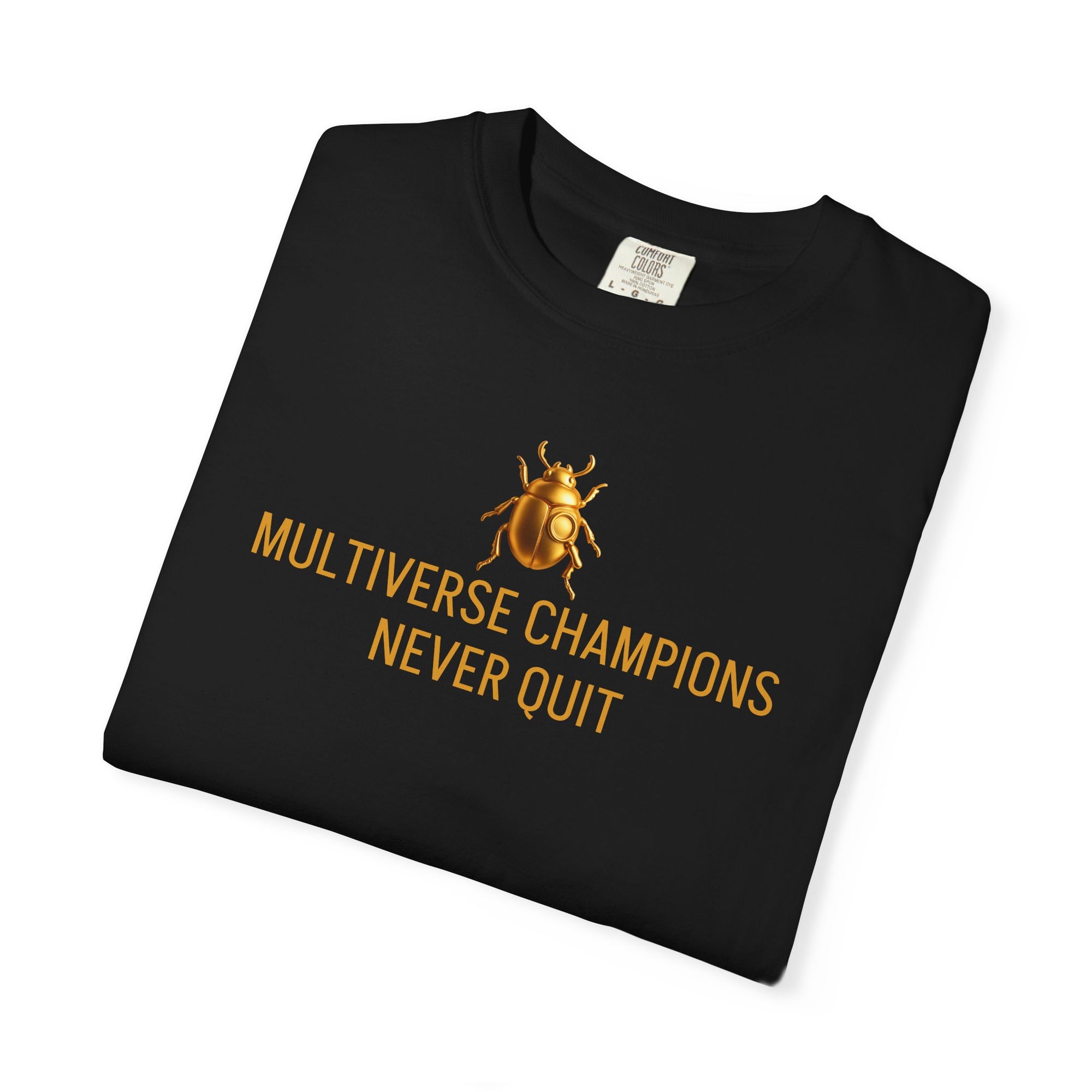 “MULTIVERSE CHAMPIONS NEVER QUIT” Quote T-shirt