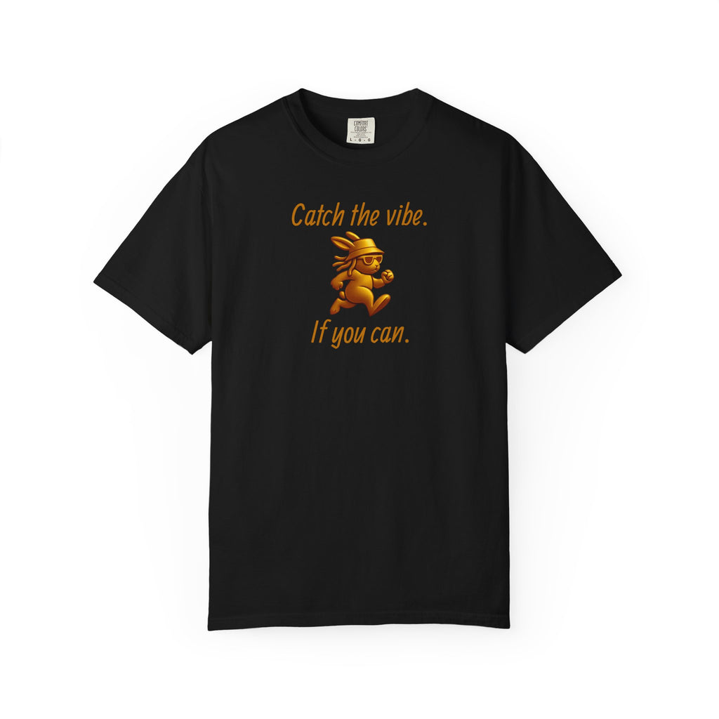 Catch the vibe. If you can – Gold Bunny Streetwear Tee | Run Your Own Race T Shirt