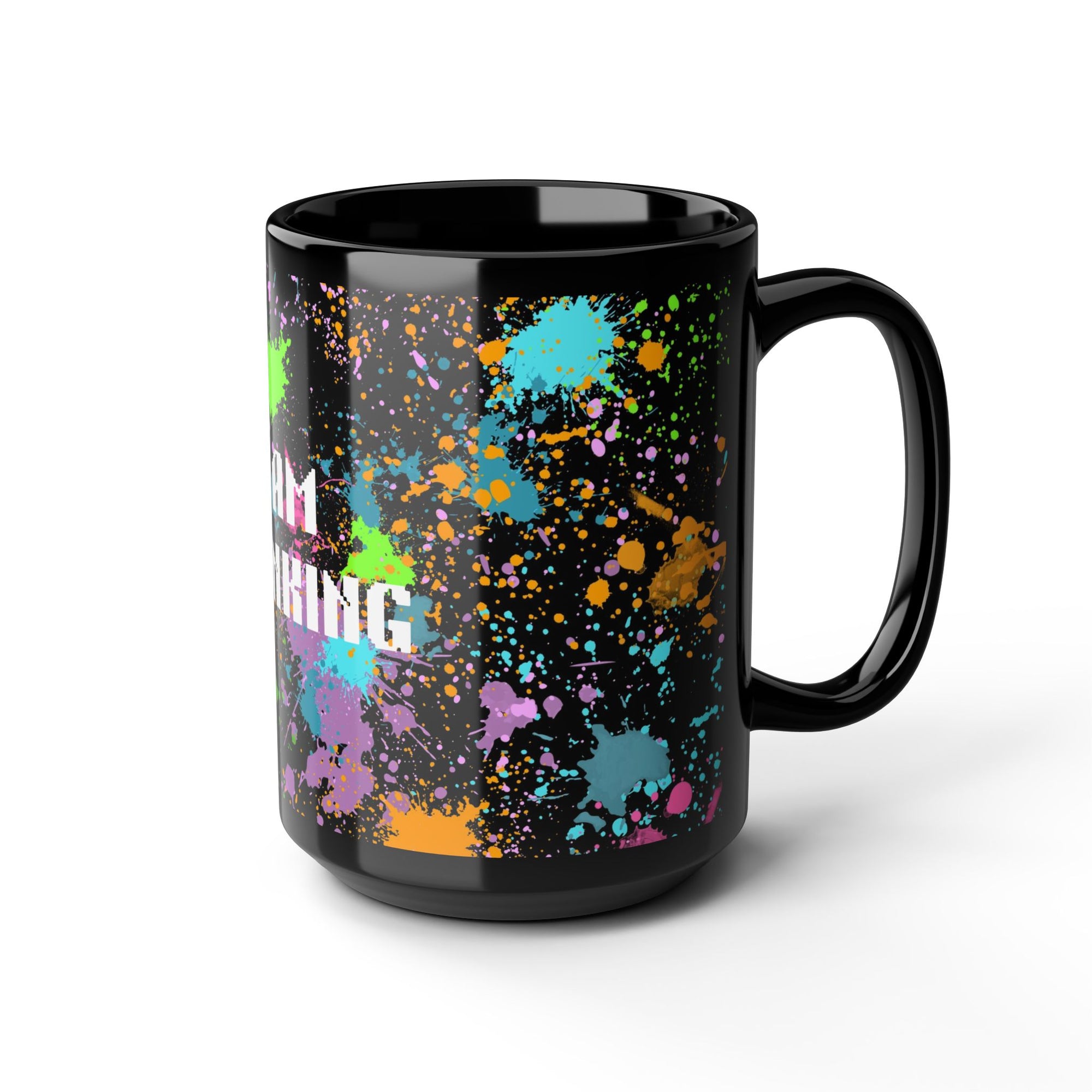 I Am Thinking Black Mug Color Splash Funny Coffee Cup Gift Office Friends