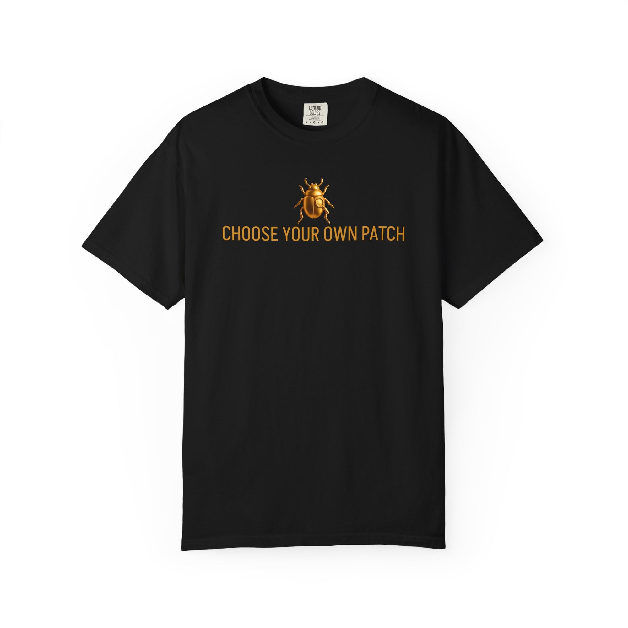 “CHOOSE YOUR OWN PATCH” Quote T-shirt