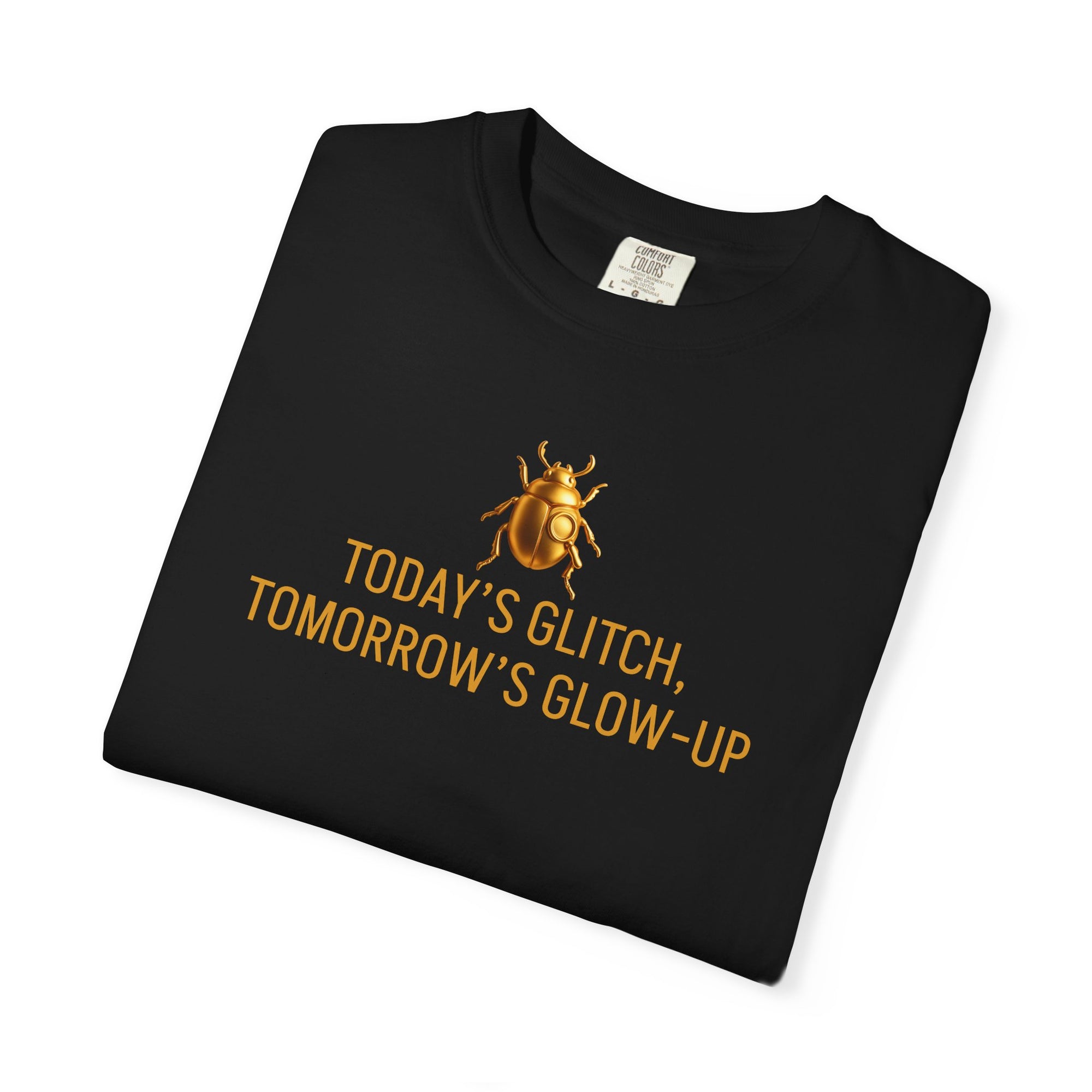 “TODAY’S GLITCH, TOMORROW’S GLOW-UP” Quote T-shirt